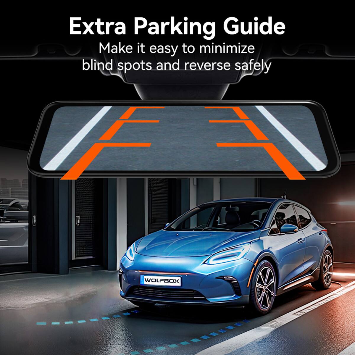 Extra Parking Guide  
Make it easy to minimize blind spots and reverse safely  

WOLFBOX