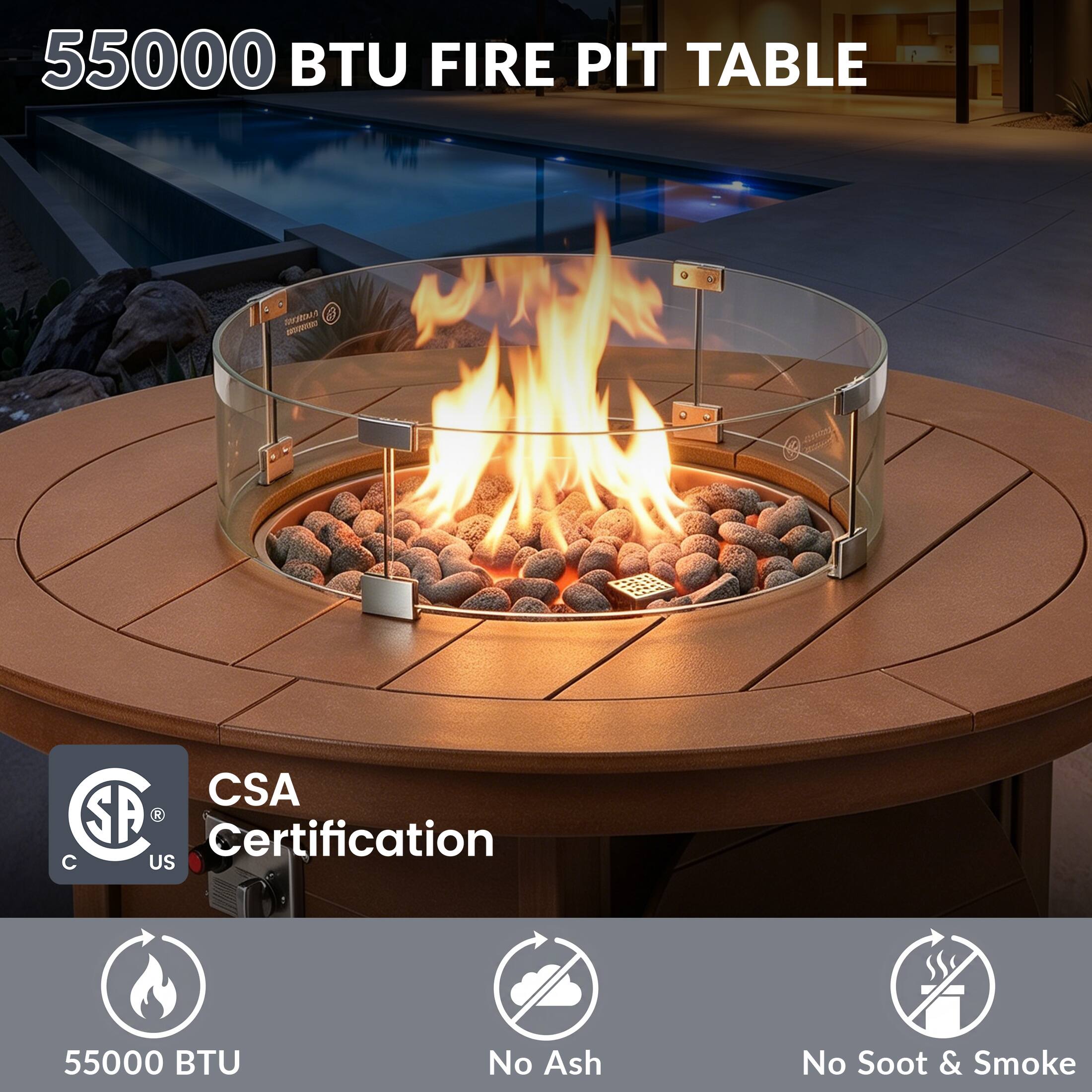 55000 BTU FIRE PIT TABLE

- CSA Certification
- 55000 BTU
- No Ash
- No Soot & Smoke