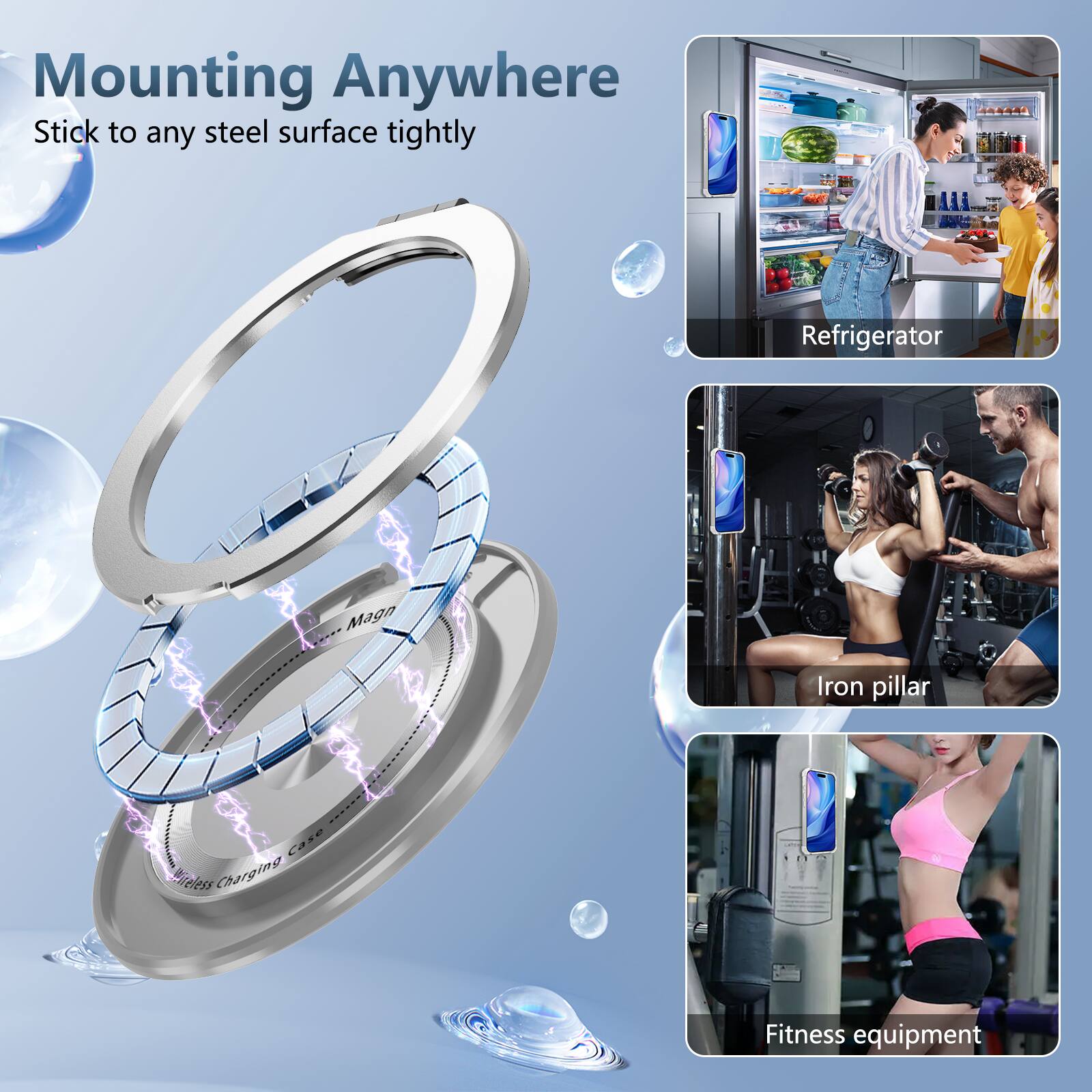 Mounting Anywhere  
Stick to any steel surface tightly  

- Refrigerator  
- Iron pillar  
- Fitness equipment