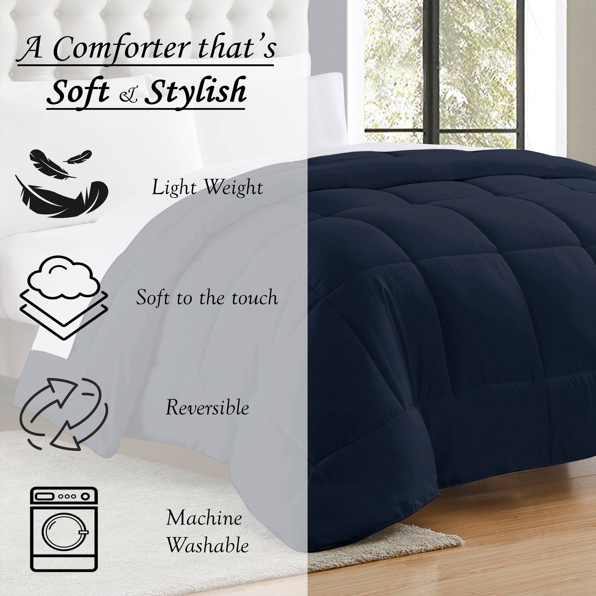 A Comforter that's Soft & Stylish

- Light Weight
- Soft to the touch
- Reversible
- Machine Washable