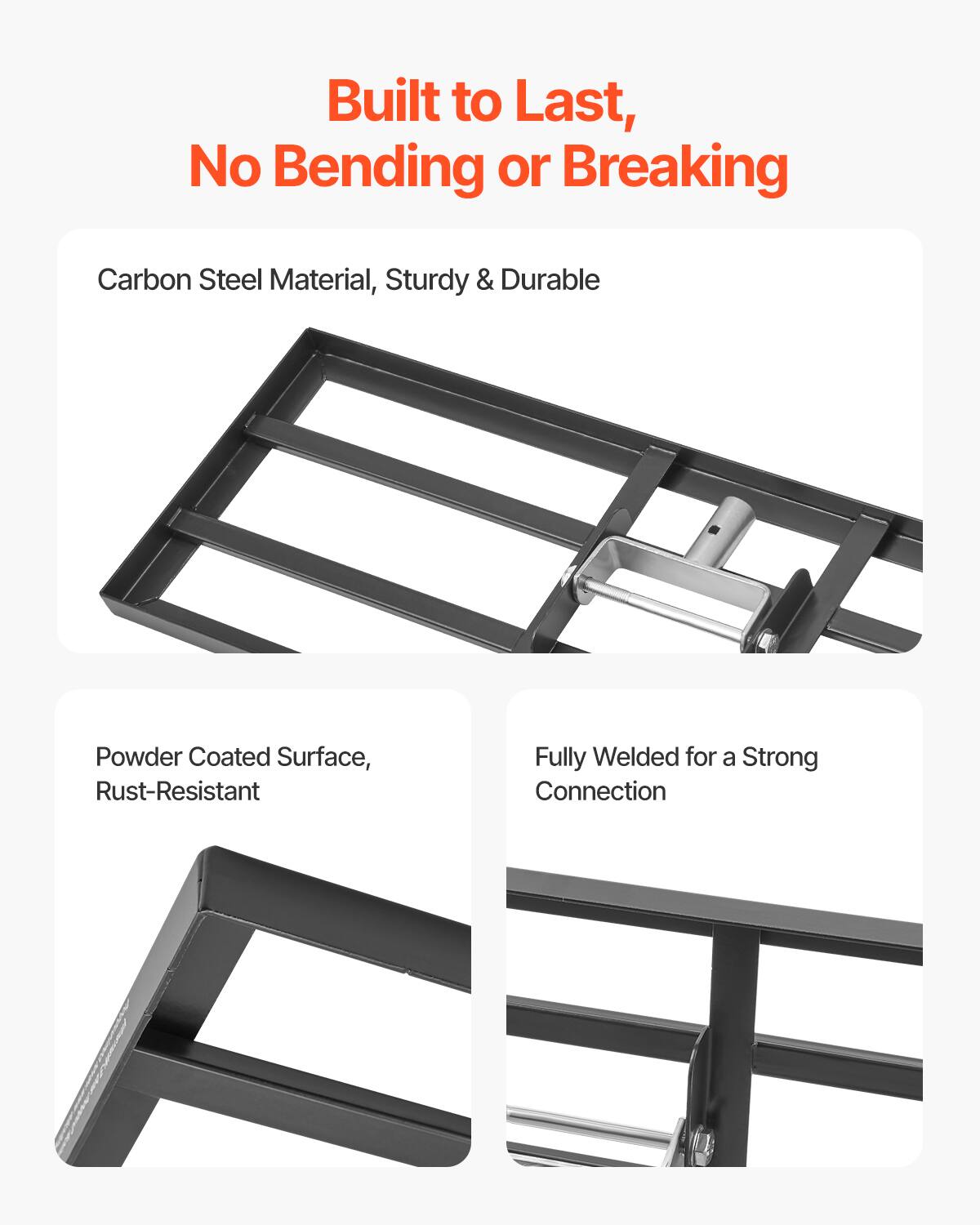 Built to Last, No Bending or Breaking

Carbon Steel Material, Sturdy & Durable

Powder Coated Surface, Rust-Resistant

Fully Welded for a Strong Connection