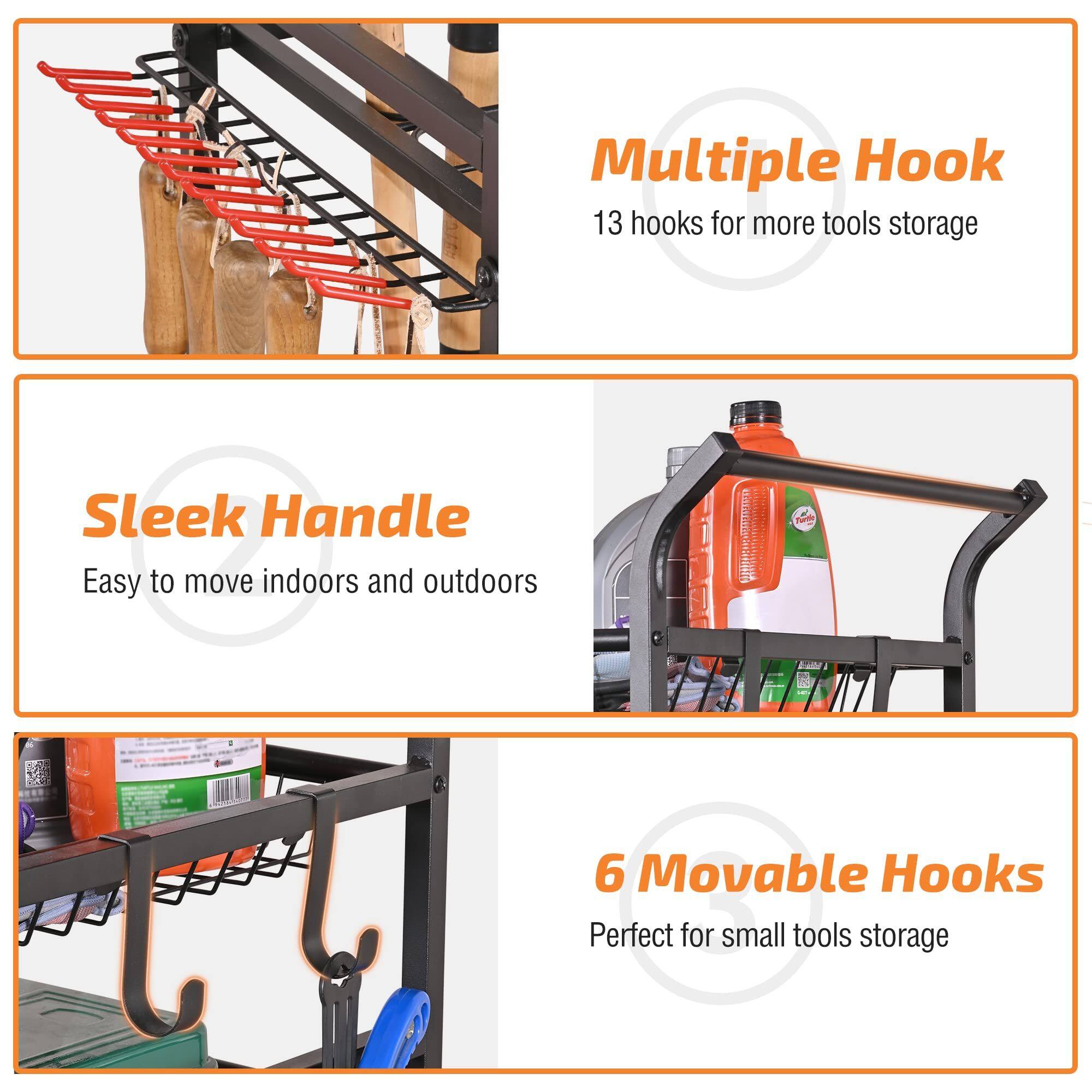 Multiple Hook  
13 hooks for more tools storage  

Sleek Handle  
Easy to move indoors and outdoors  

6 Movable Hooks  
Perfect for small tools storage