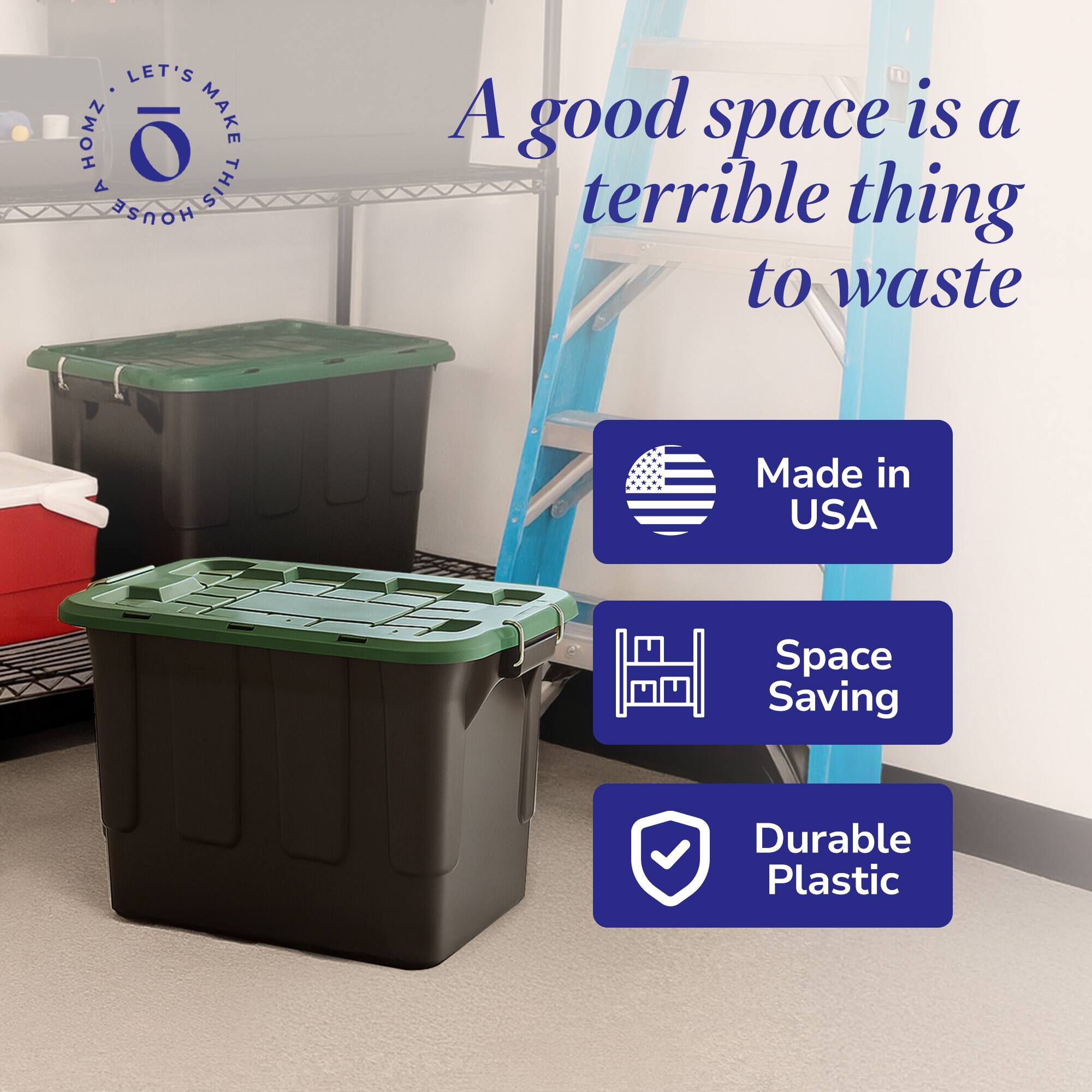 LET'S MAKE THIS HOUSE A good space is a terrible thing to waste  
Made in USA  
Space Saving  
Durable Plastic