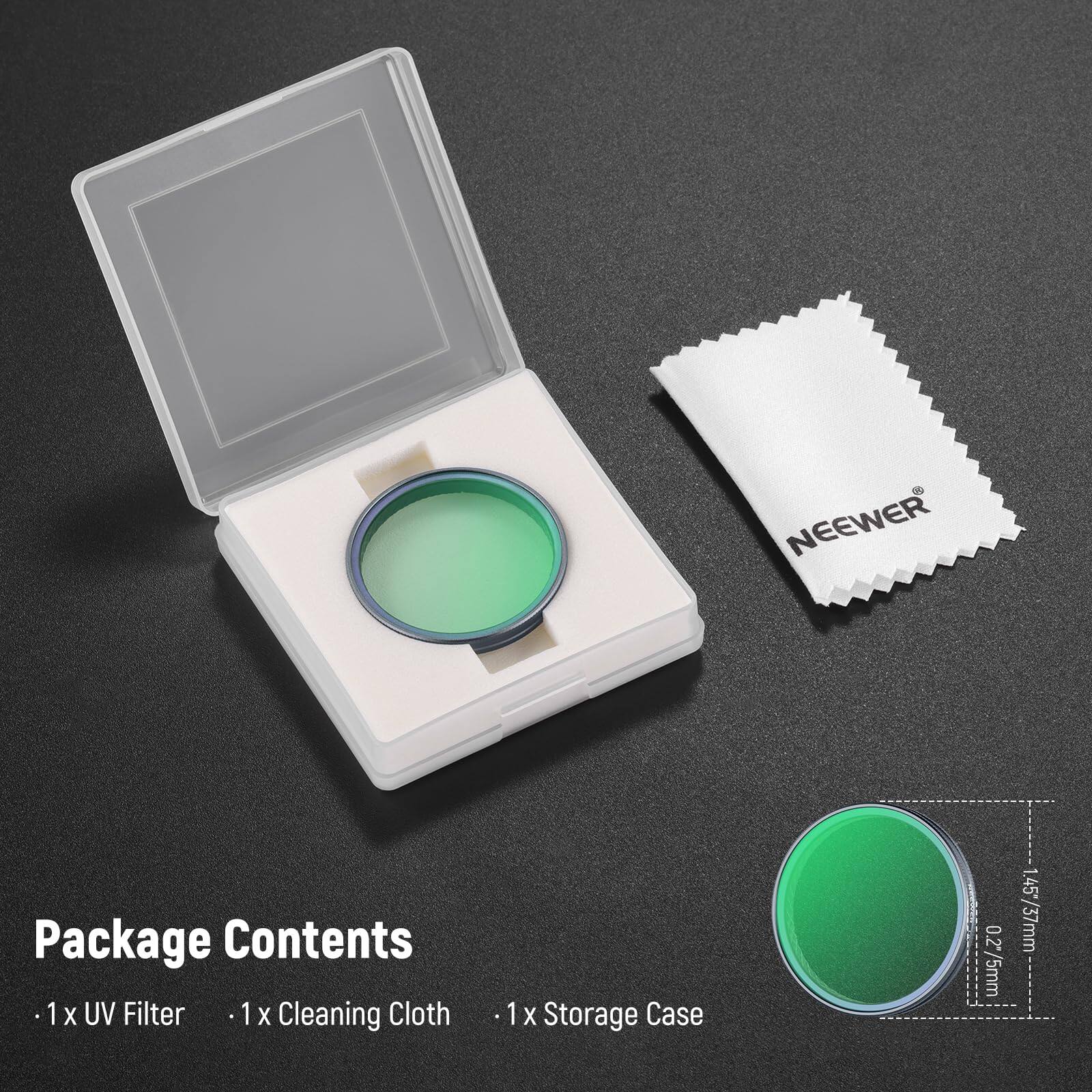 NEEWER Package Contents  
1 X UV Filter  
1 X Cleaning Cloth  
1 X Storage Case  
0.2" / 5mm  
1.45 / 45° / 37mm