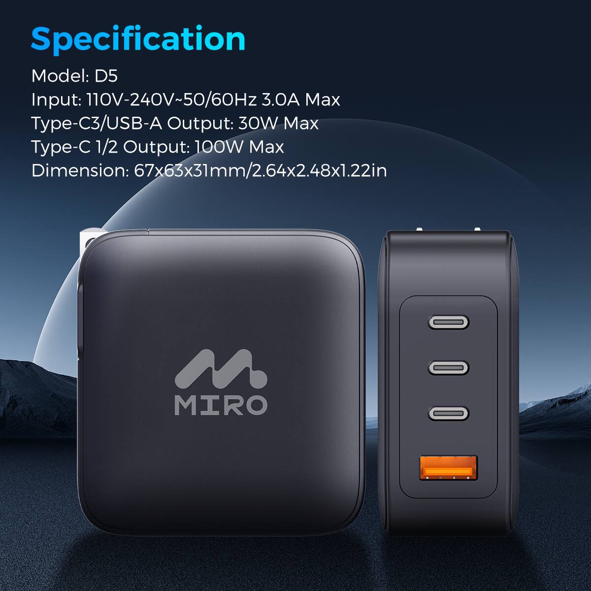 Specification
Model: D5
Input: 110V-240V~50/60Hz 3.0A Max
Type-C/USB-A Output: 30W Max
Type-C 1/2 Output: 100W Max
Dimension: 67x63x31mm/2.64x2.48x1.22in
MIRO