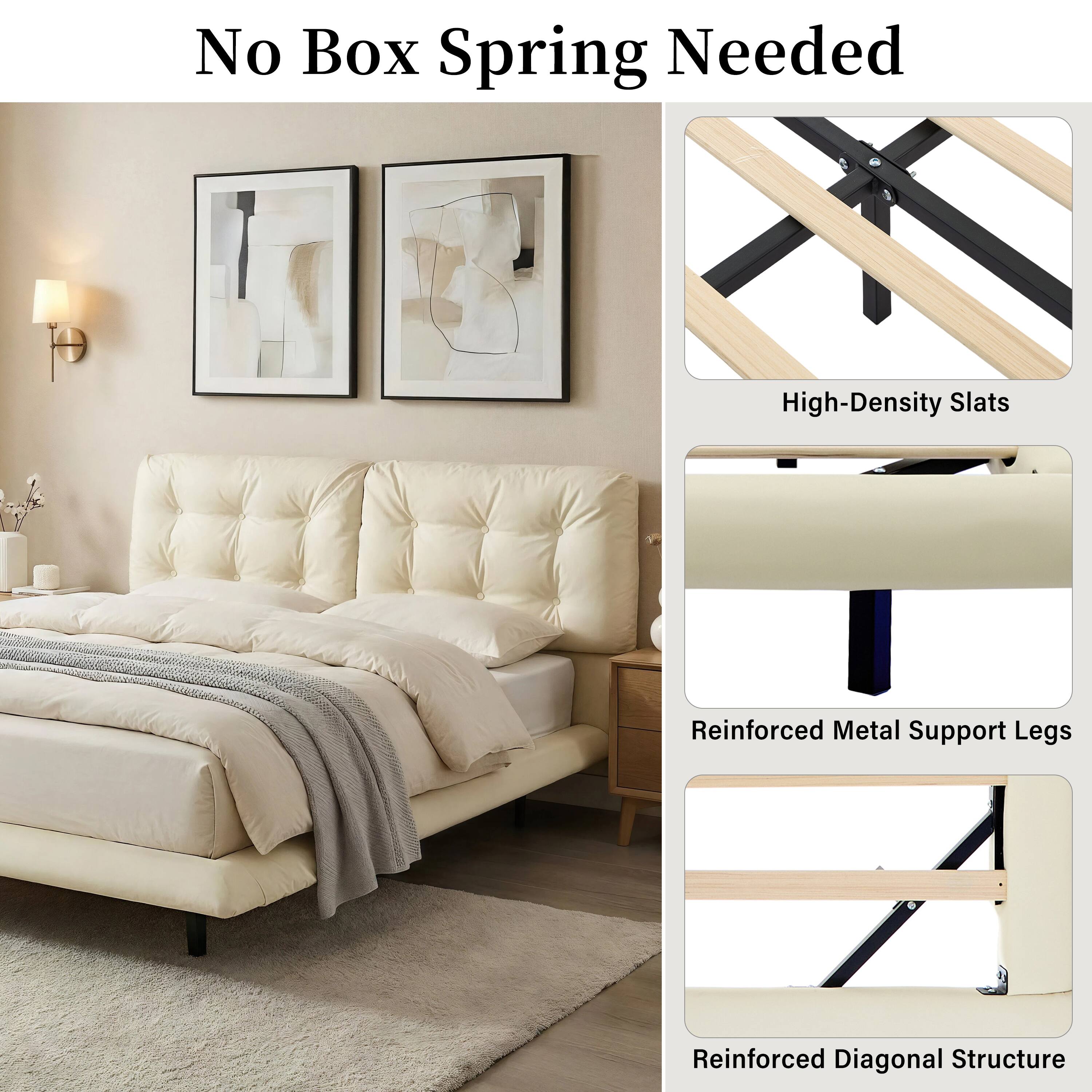 No Box Spring Needed  
High-Density Slats  
Reinforced Metal Support Legs  
Reinforced Diagonal Structure