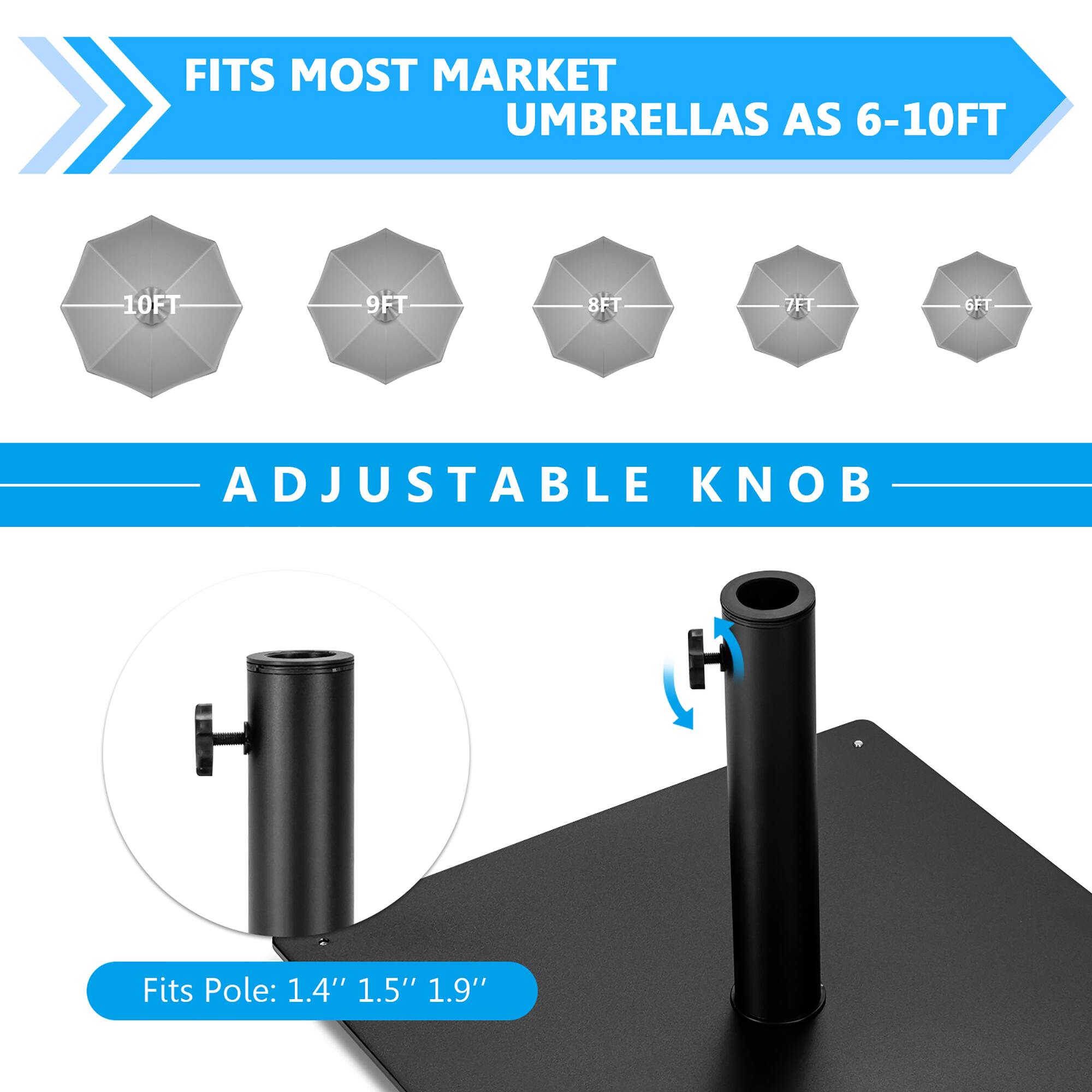 FITS MOST MARKET UMBRELLAS AS 6-10FT

10FT 9FT 8FT 7FT 6FT

ADJUSTABLE KNOB

Fits Pole: 1.4" 1.5" 1.9"