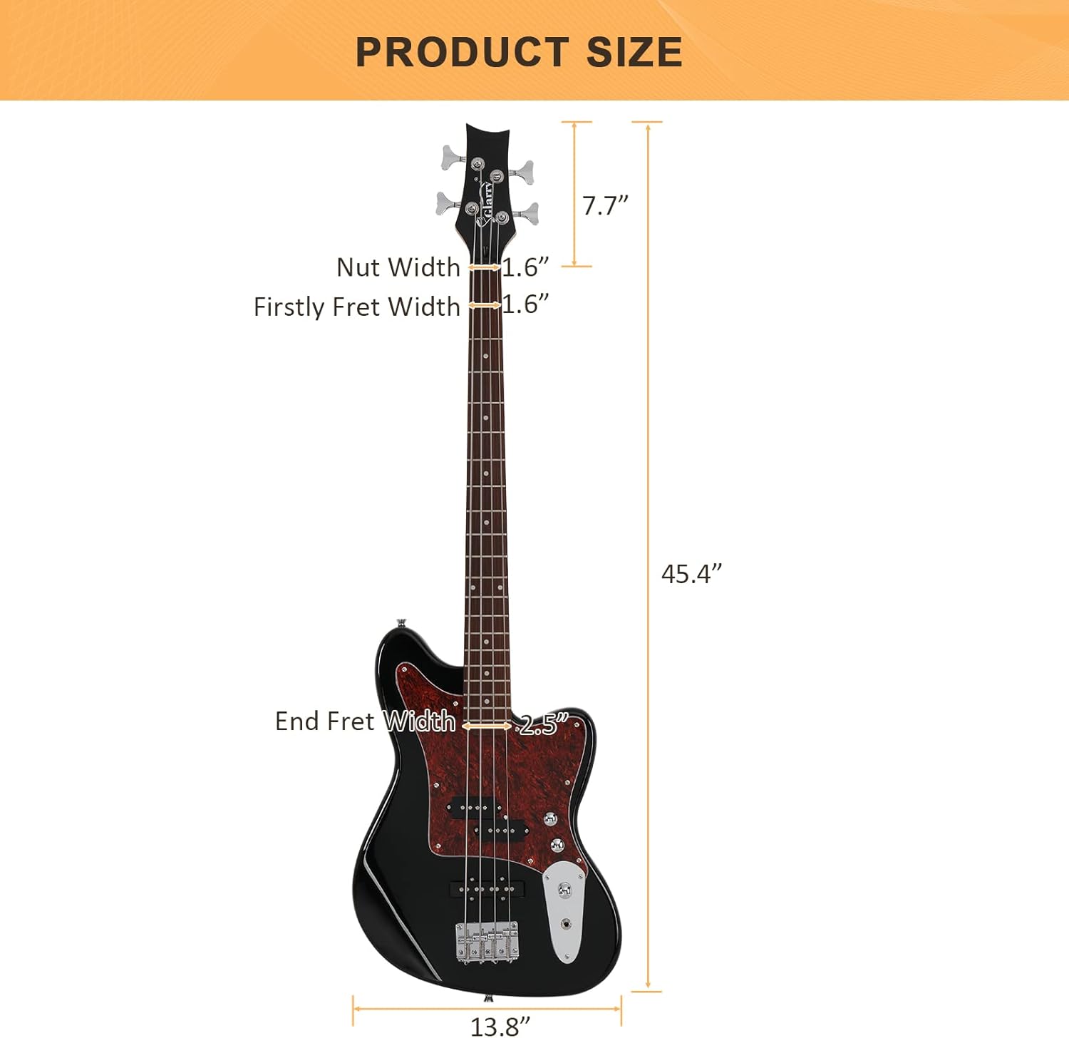 PRODUCT SIZE

- Nut Width: 1.6"
- Firstly Fret Width: 1.6"
- End Fret Width: 2.5"
- Length: 45.4"
- Width: 7.7"
- Depth: 13.8"