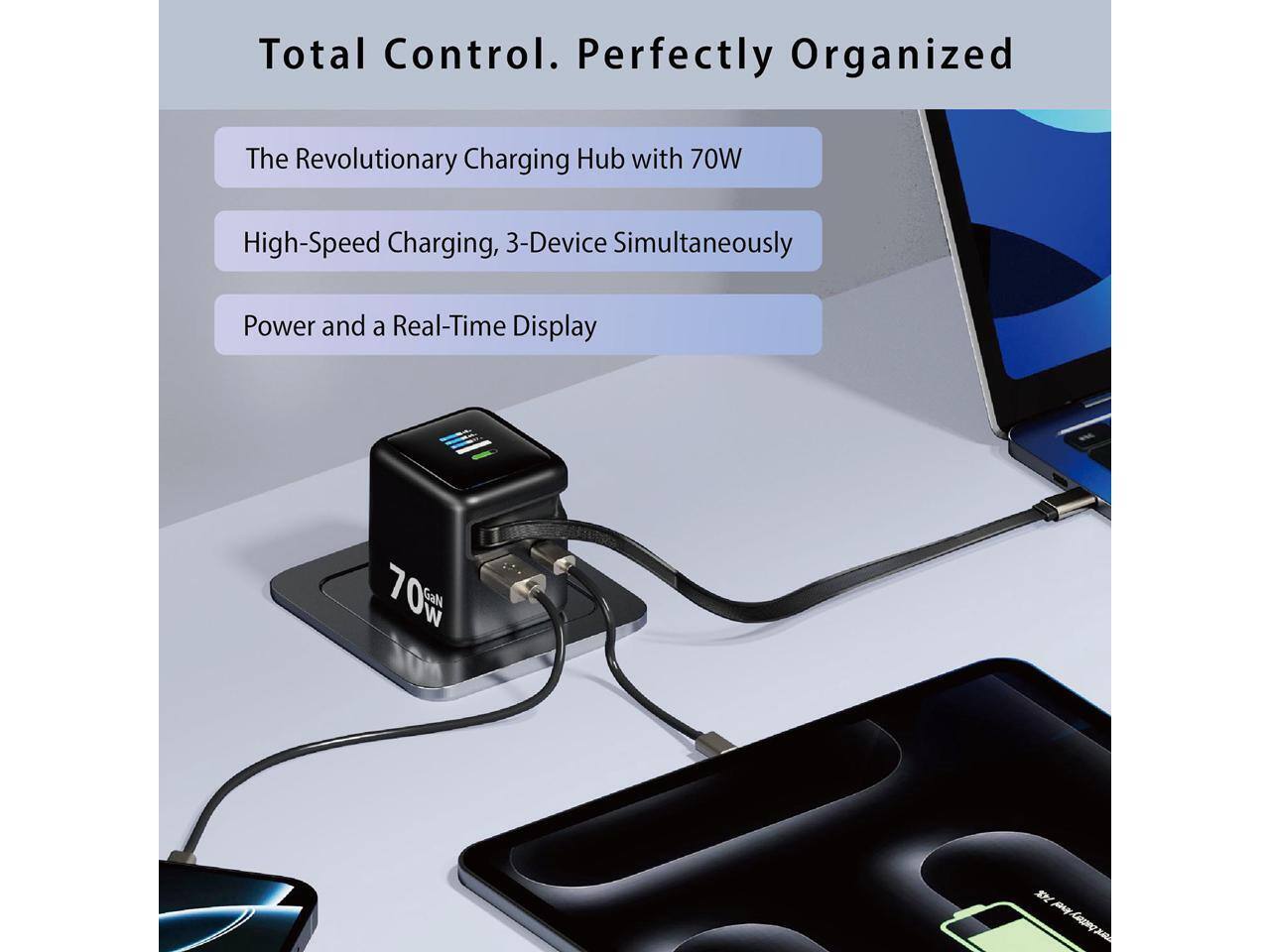 Total Control. Perfectly Organized

The Revolutionary Charging Hub with 70W

High-Speed Charging, 3-Device Simultaneously

Power and a Real-Time Display