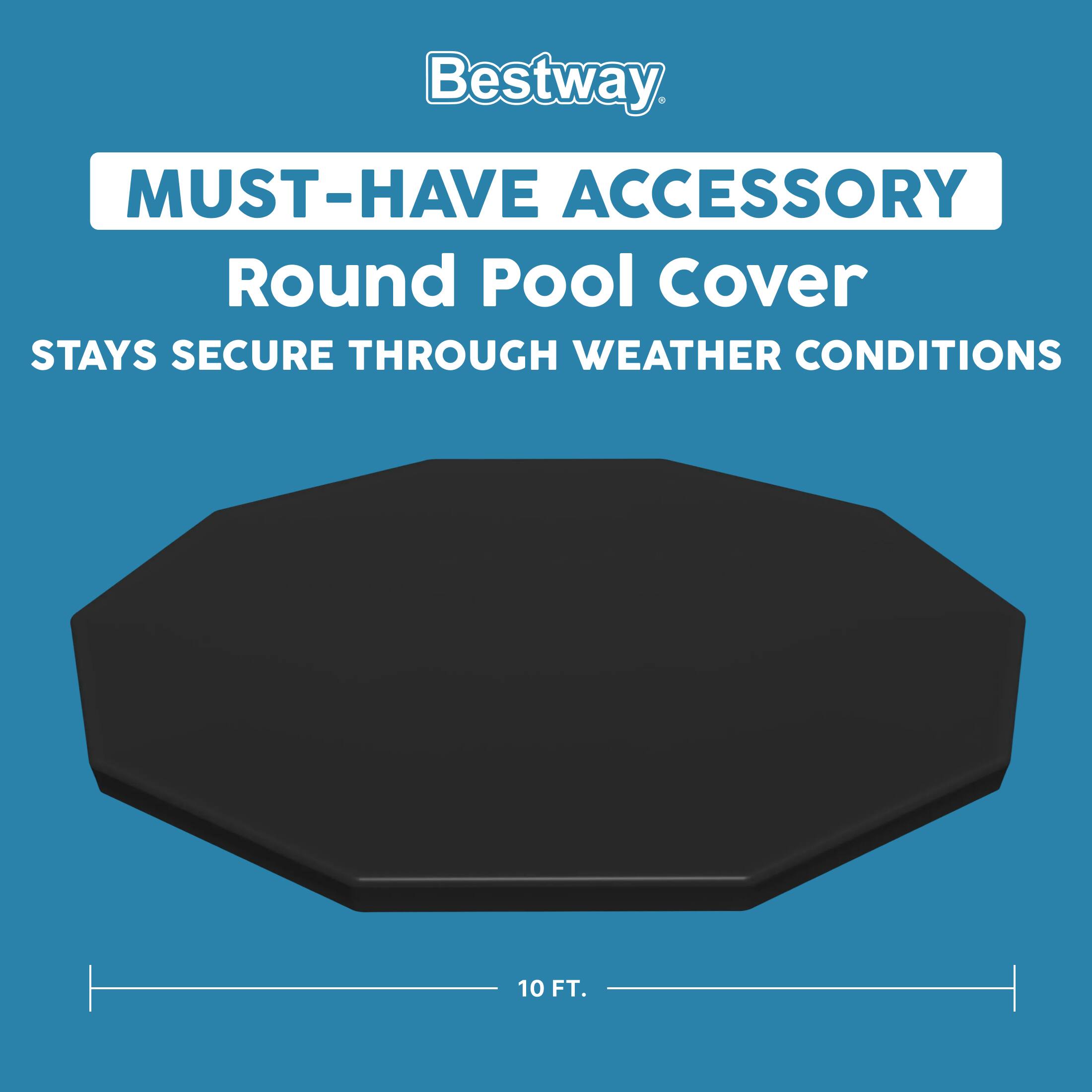 Bestway MUST-HAVE ACCESSORY Round Pool Cover STAYS SECURE THROUGH WEATHER CONDITIONS 10 FT.