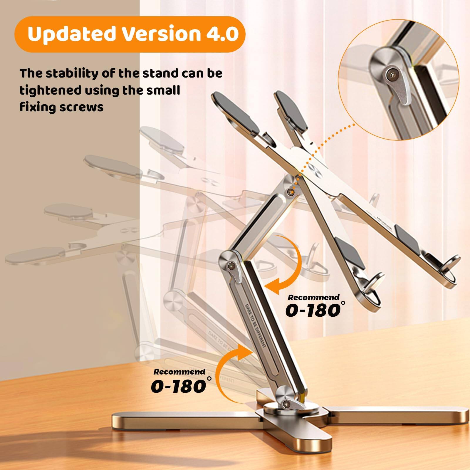 Updated Version 4.0

The stability of the stand can be tightened using the small fixing screws

Recommend 0-180°

Recommend 0-180°