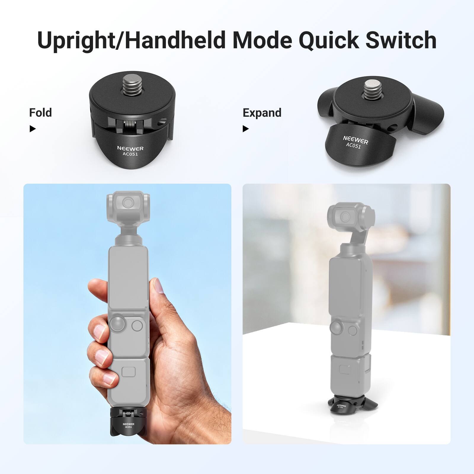 Upright/Handheld Mode Quick Switch

Fold

Expand

NEEWER AC051