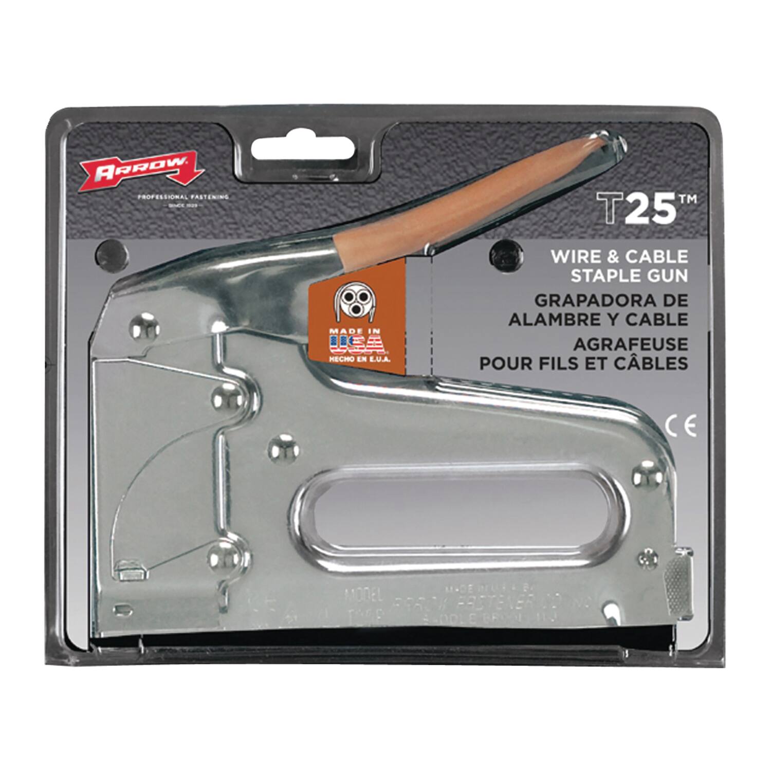 ARROW PROFESSIONAL FASTENING TM 25  
MADE IN USA  
WIRE & CABLE STAPLE GUN  
GRAPADORA DE ALAMBRE Y CABLE  
AGRAFEUSE POUR FILS ET CÂLES  
MODEL T25™  
CE