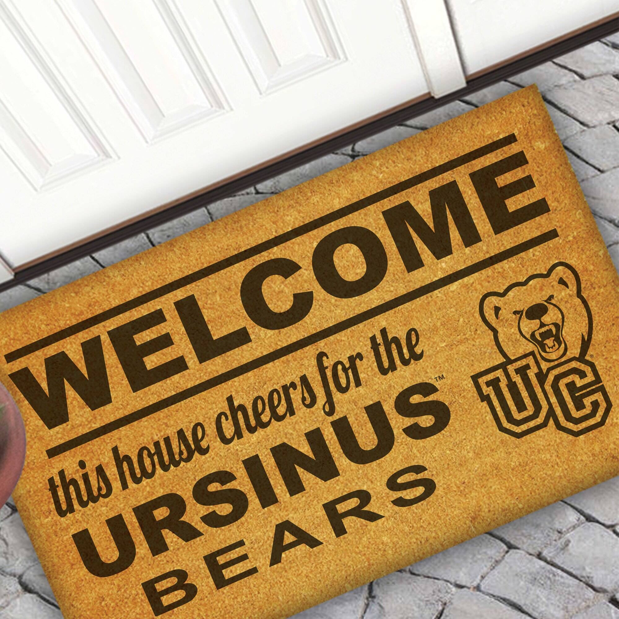 WELCOME  
this house cheers for the  
URSINUS BEARS  
UC