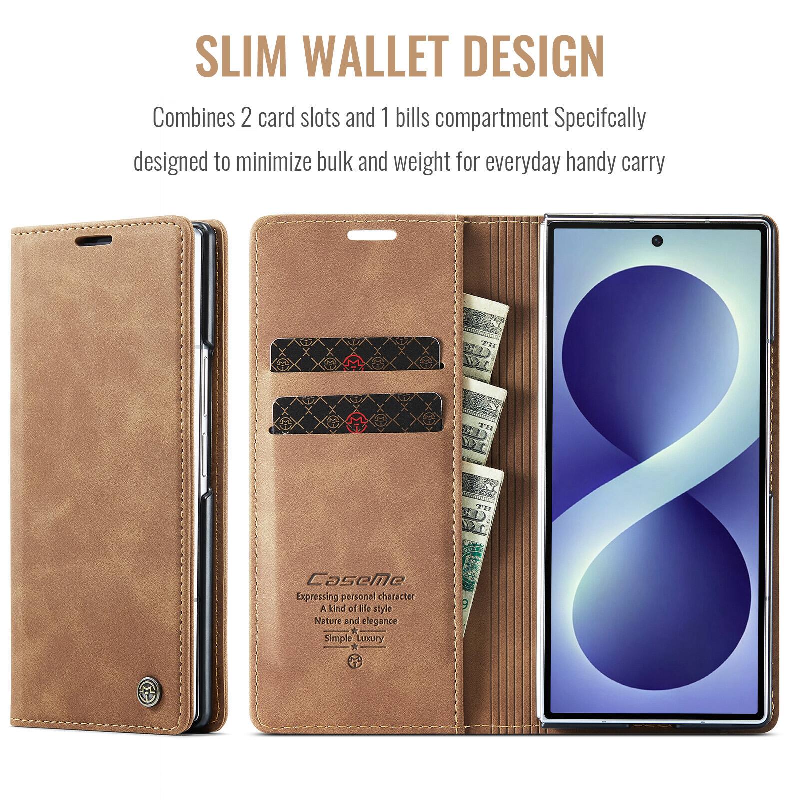 SLIM WALLET DESIGN  
Combines 2 card slots and 1 bills compartment  
Specifically designed to minimize bulk and weight for everyday handy carry  

CaseMe  
Expressing personal character  
A kind of life style  
Nature and elegance  
Simple Luxury