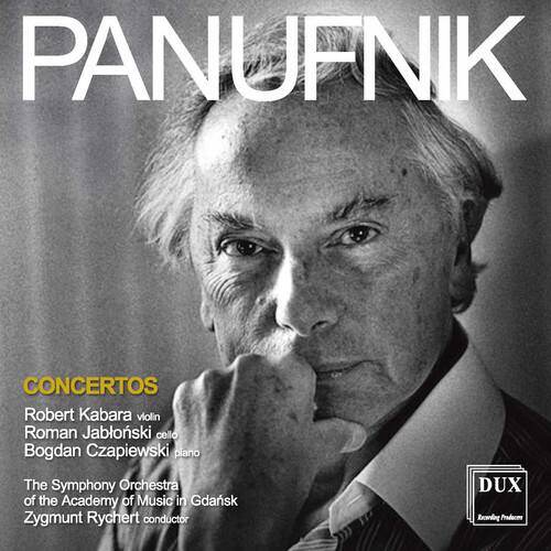PANUFNIK

CONCERTOS

Robert Kabara violin  
Roman Jablonski cello  
Bogdan Czapiewski piano  

The Symphony Orchestra of the Academy of Music in Gdansk  
Zygmunt Rychert conductor  

DUX  
leading Polish