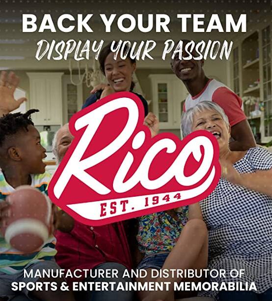 BACK YOUR TEAM  
DISPLAY YOUR PASSION  

Rico  
EST. 1944  

MANUFACTURER AND DISTRIBUTOR OF  
SPORTS & ENTERTAINMENT MEMORABILIA