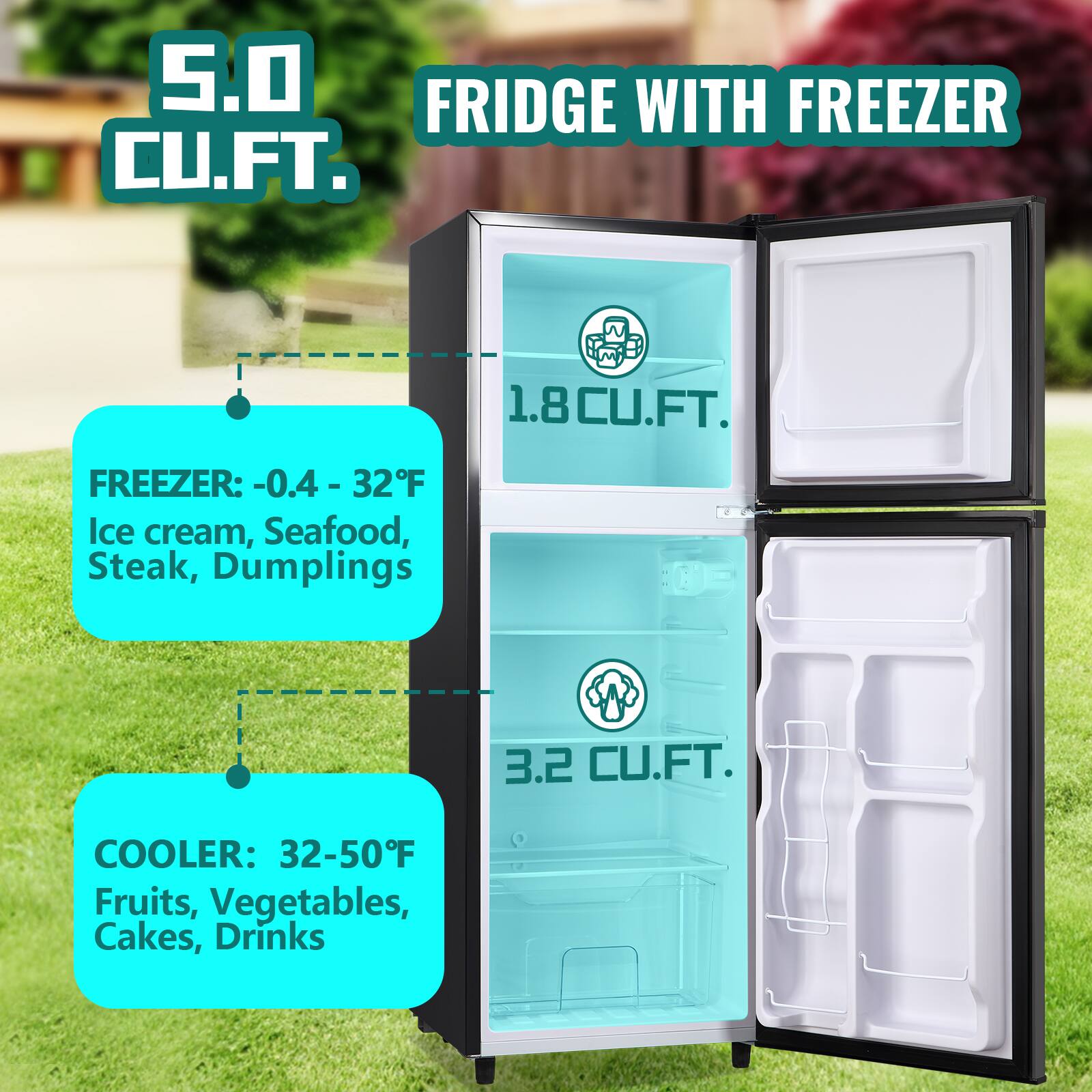 5.0 CU.FT. FRIDGE WITH FREEZER

FREEZER: -0.4 - 32°F  
Ice cream, Seafood, Steak, Dumplings

COOLER: 32-50°F  
Fruits, Vegetables, Cakes, Drinks