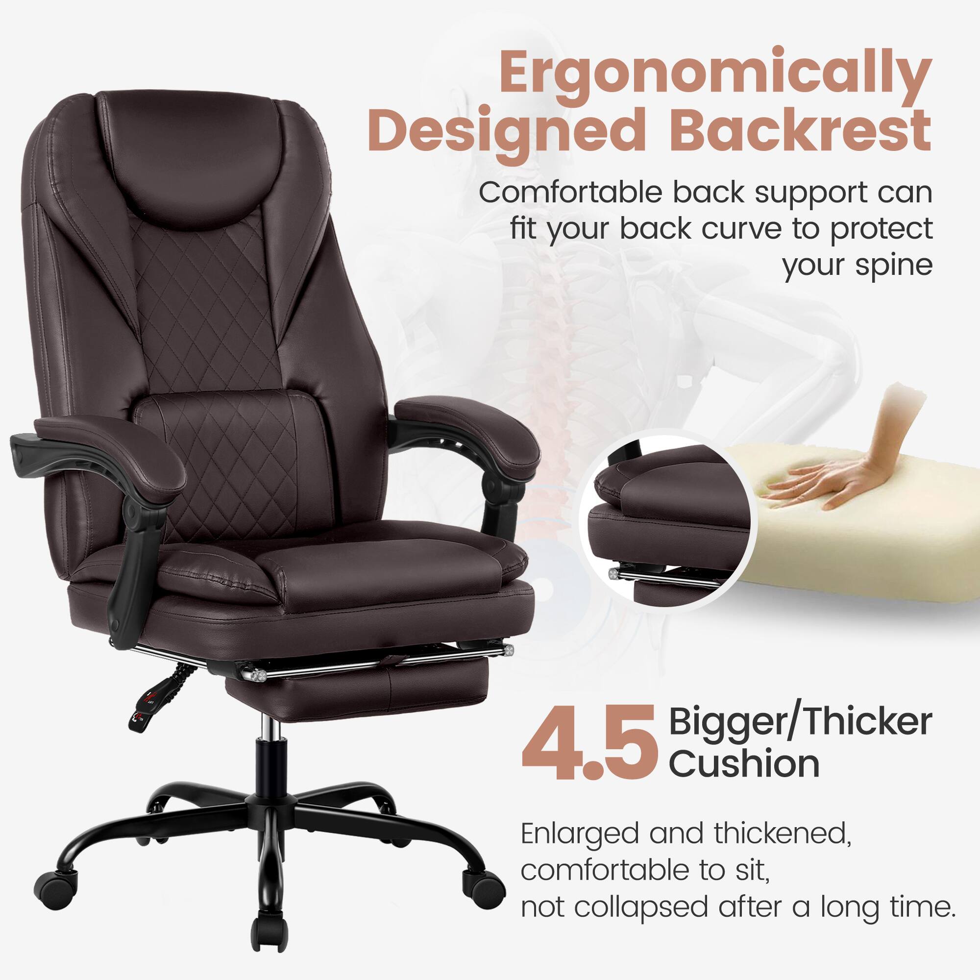 Ergonomically Designed Backrest  
Comfortable back support can fit your back curve to protect your spine  

4.5 Bigger/Thicker Cushion  
Enlarged and thickened, comfortable to sit, not collapsed after a long time.