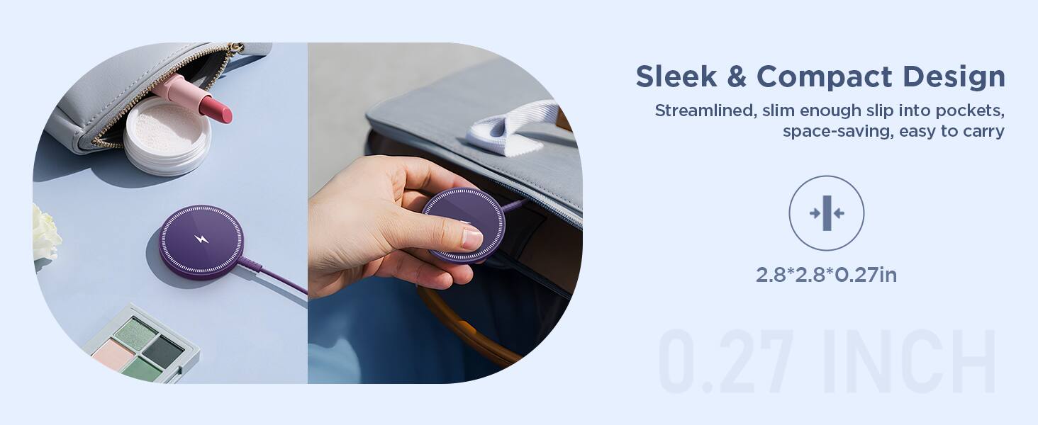 Sleek & Compact Design  
Streamlined, slim enough slip into pockets, space-saving, easy to carry  

2.8*2.8*0.27in  

0.27 INCH