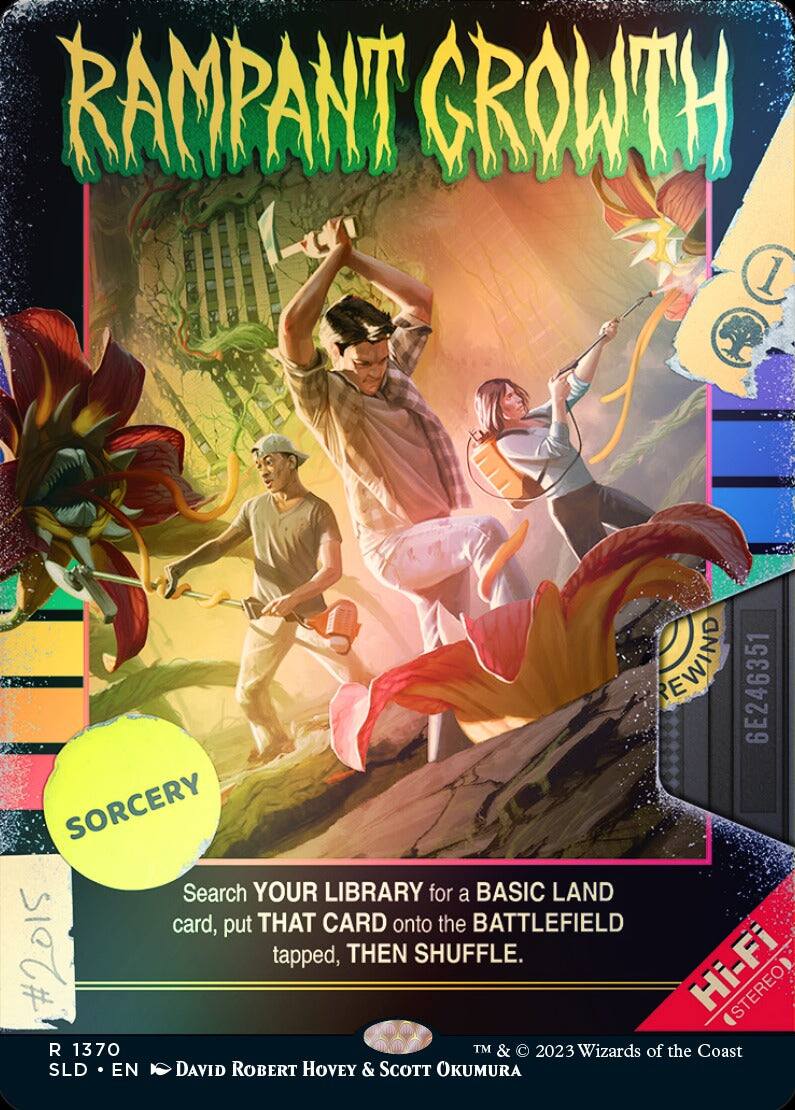 RAMPANT GROWTH  
1 EWIND 6E246351  
SORCERY  
Search YOUR LIBRARY for a BASIC LAND card, put THAT CARD onto the BATTLEFIELD tapped, THEN SHUFFLE.  
Hi-Fi STEREO  
R 1370  
SLD • EN  
DAVID ROBERT HOVEY & SCOTT OKUMURA  
TM & © 2023 Wizards of the Coast