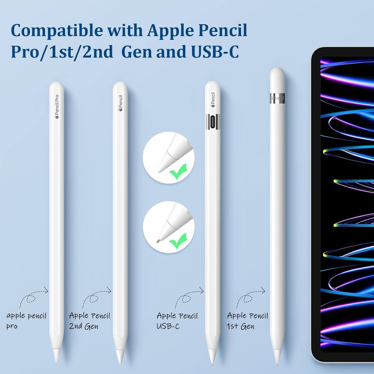 Compatible with Apple Pencil Pro/1st/2nd Gen and USB-C

- Apple Pencil Pro
- Apple Pencil 2nd Gen
- Apple Pencil USB-C
- Apple Pencil 1st Gen