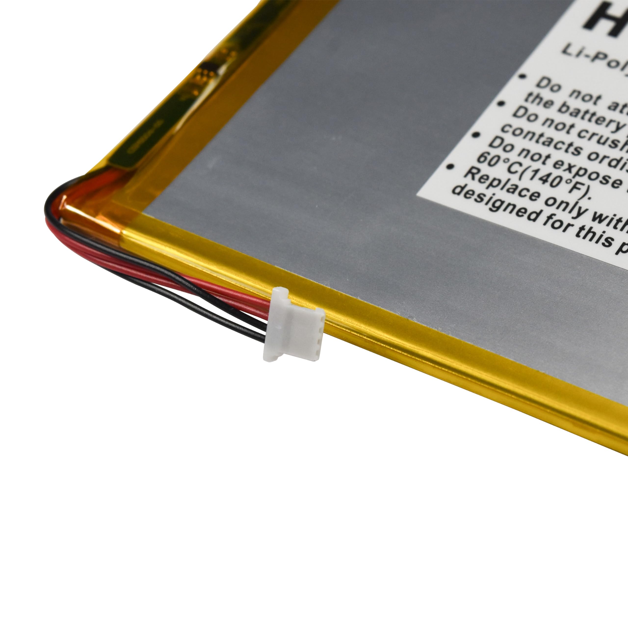 Li-Pol  
- Do not attach the battery.  
- Do not crush the battery.  
- Do not expose contacts.  
- 60°C (140°F).  
- Replace only with this product designed for this product.