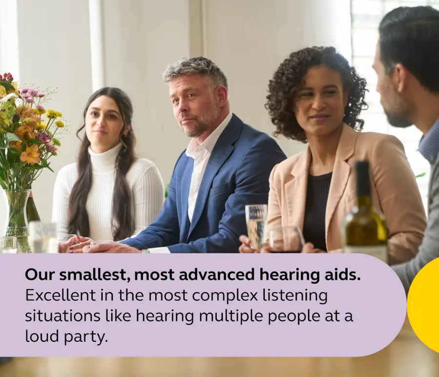 Our smallest, most advanced hearing aids are excellent in the most complex listening situations, such as hearing multiple people at a loud party.