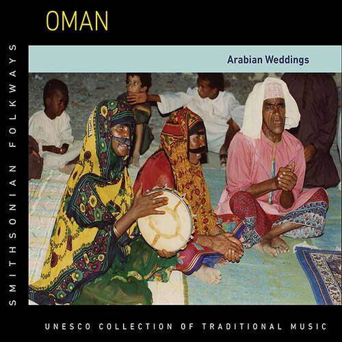 FOLKWAYS  
SMITHSONIAN  
OMAN  
Arabian Weddings  
UNESCO COLLECTION OF TRADITIONAL MUSIC