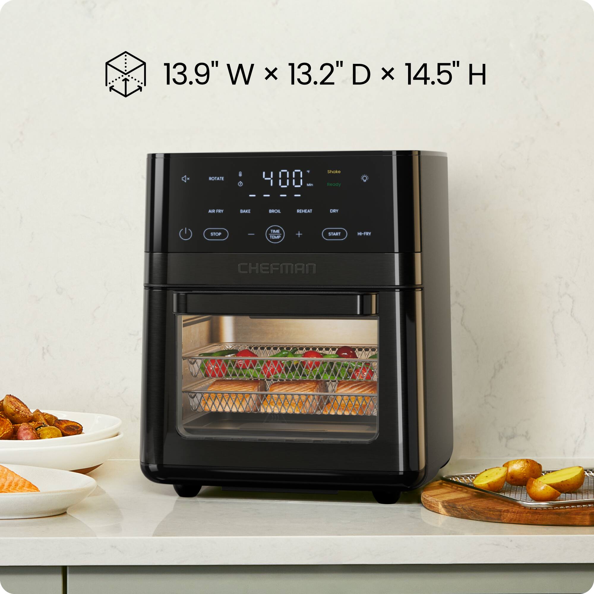 13.9" W x 13.2" D x 14.5" H

BOTAN 400

Shake Ready

A - BARS - MINA

CAM SNOE EO TTE TM

START

CHEFMAN