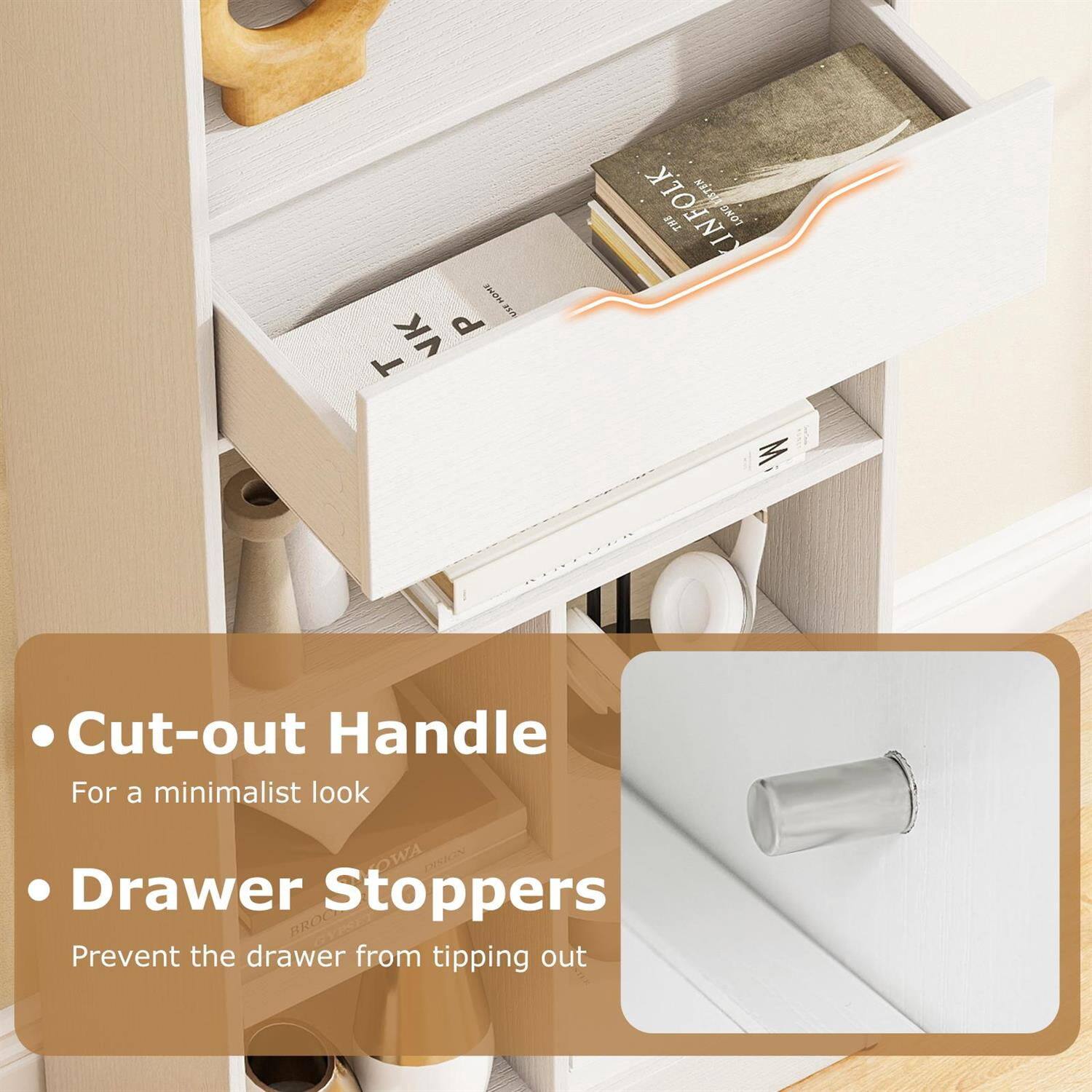 - Cut-out Handles  
  For a minimalist look

- Drawer Stoppers  
  Prevent the drawer from tipping out