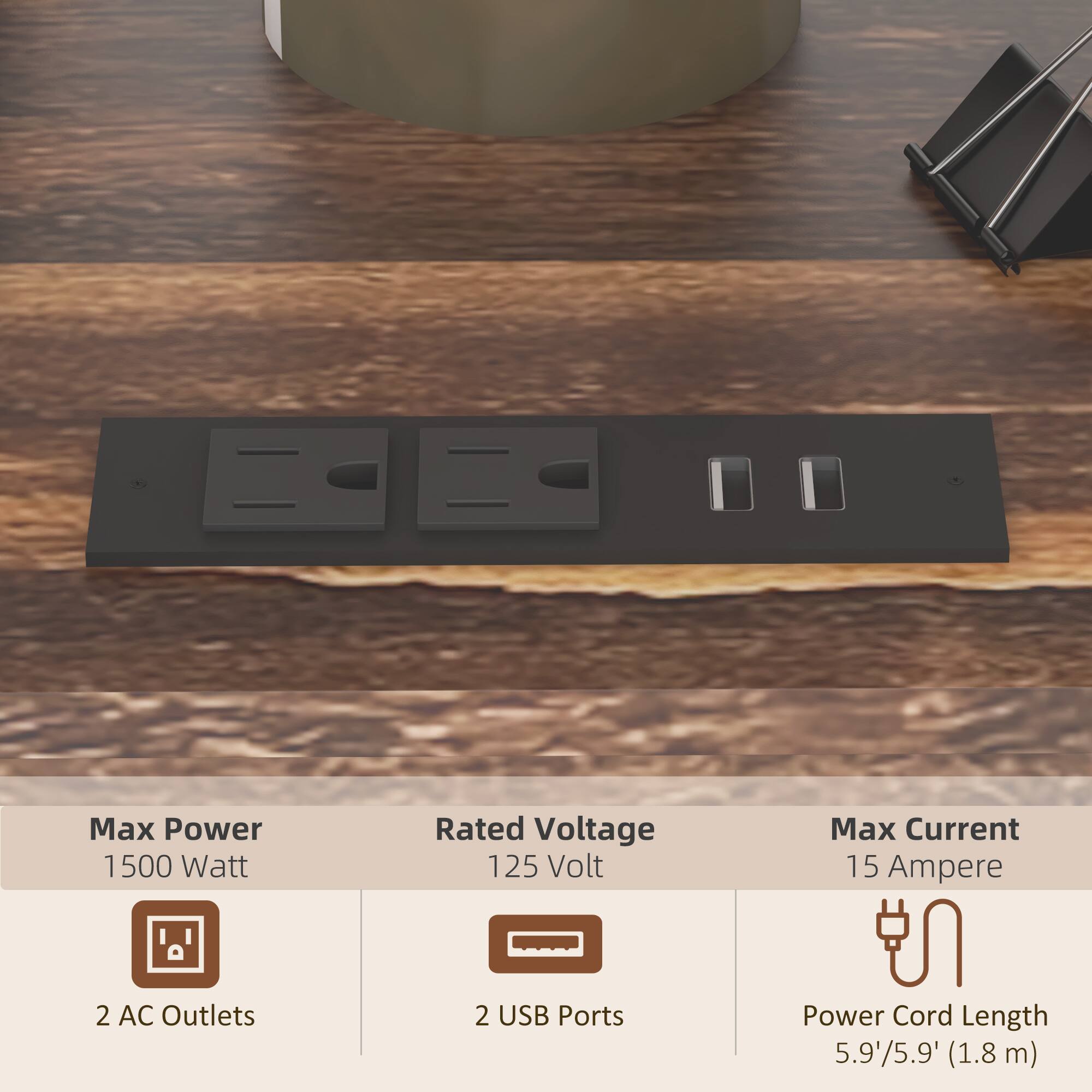 Max Power: 1500 Watt  
Rated Voltage: 125 Volt  
Max Current: 15 Ampere  
2 AC Outlets  
2 USB Ports  
Power Cord Length: 5.9'/5.9' (1.8 m)