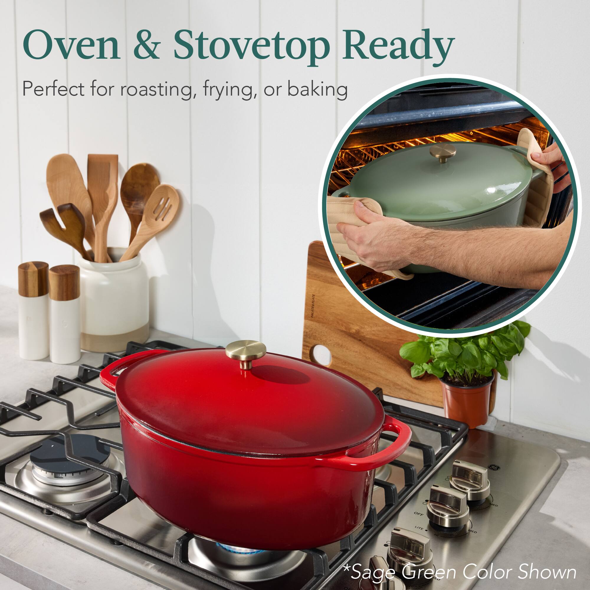 Oven & Stovetop Ready  
Perfect for roasting, frying, or baking  

*Sage Green Color Shown