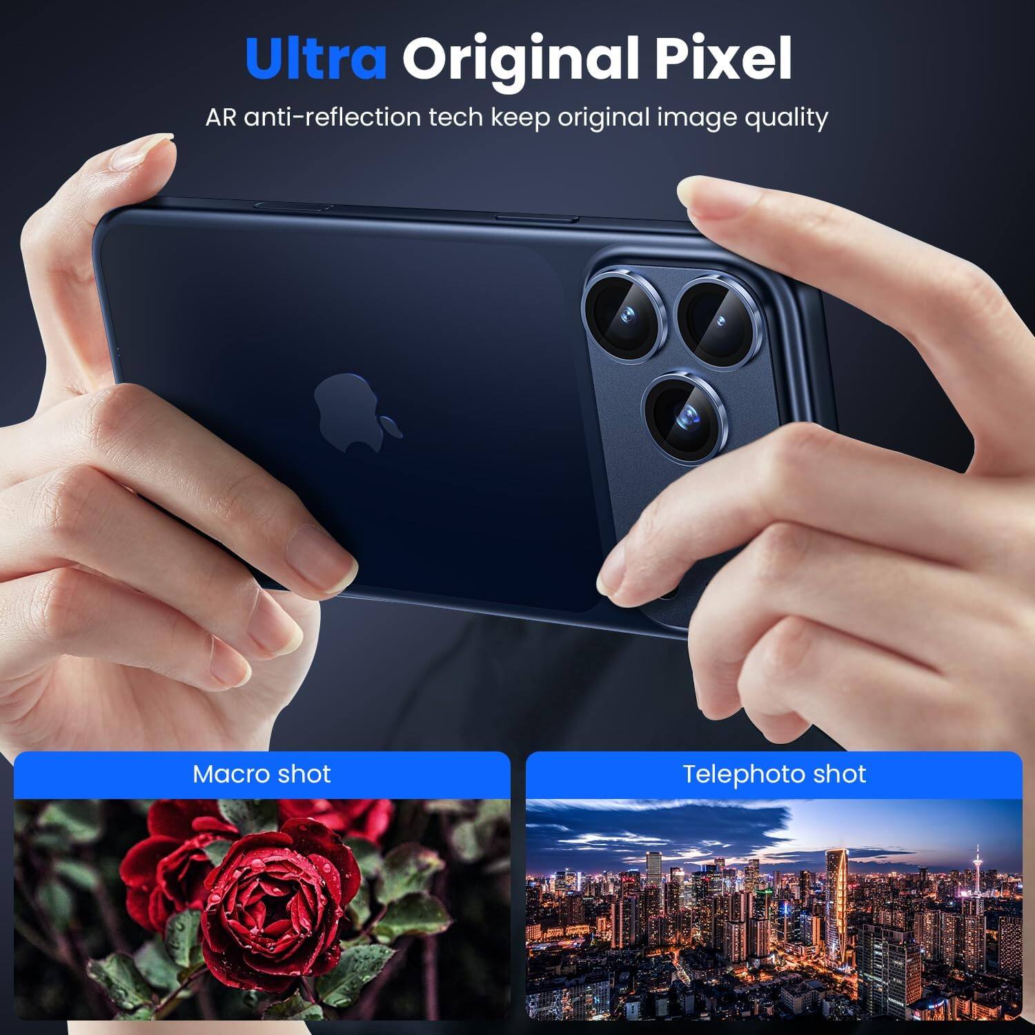 Ultra Original Pixel  
AR anti-reflection tech keep original image quality  

Macro shot  

Telephoto shot