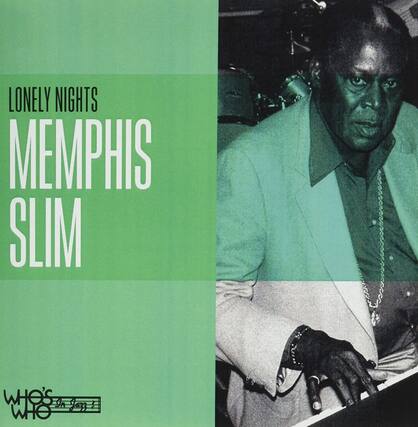 LONELY NIGHTS
MEMPHIS SLIM
WHO'S WHO