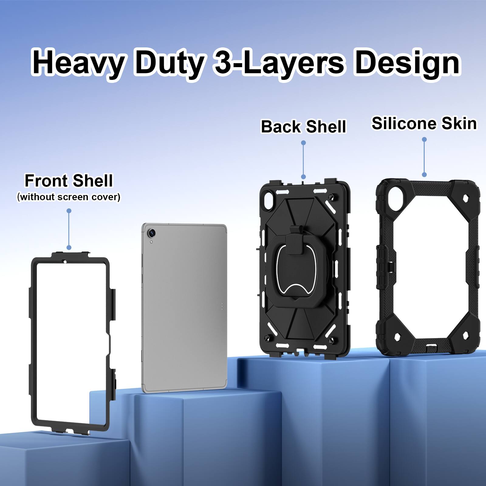 Heavy Duty 3-Layers Design  
Front Shell (without screen cover)  
Back Shell  
Silicone Skin