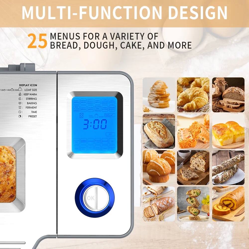 MULTI-FUNCTION DESIGN  
25 MENUS FOR A VARIETY OF BREAD, DOUGH, CAKE, AND MORE  

DISPLAY ICON  
- LOAF SIZE  
- KEEP WARM  
- STIRRING  
- BAKING  
- FERMENT  
- TIME  
- PRESET  

3:00 OK