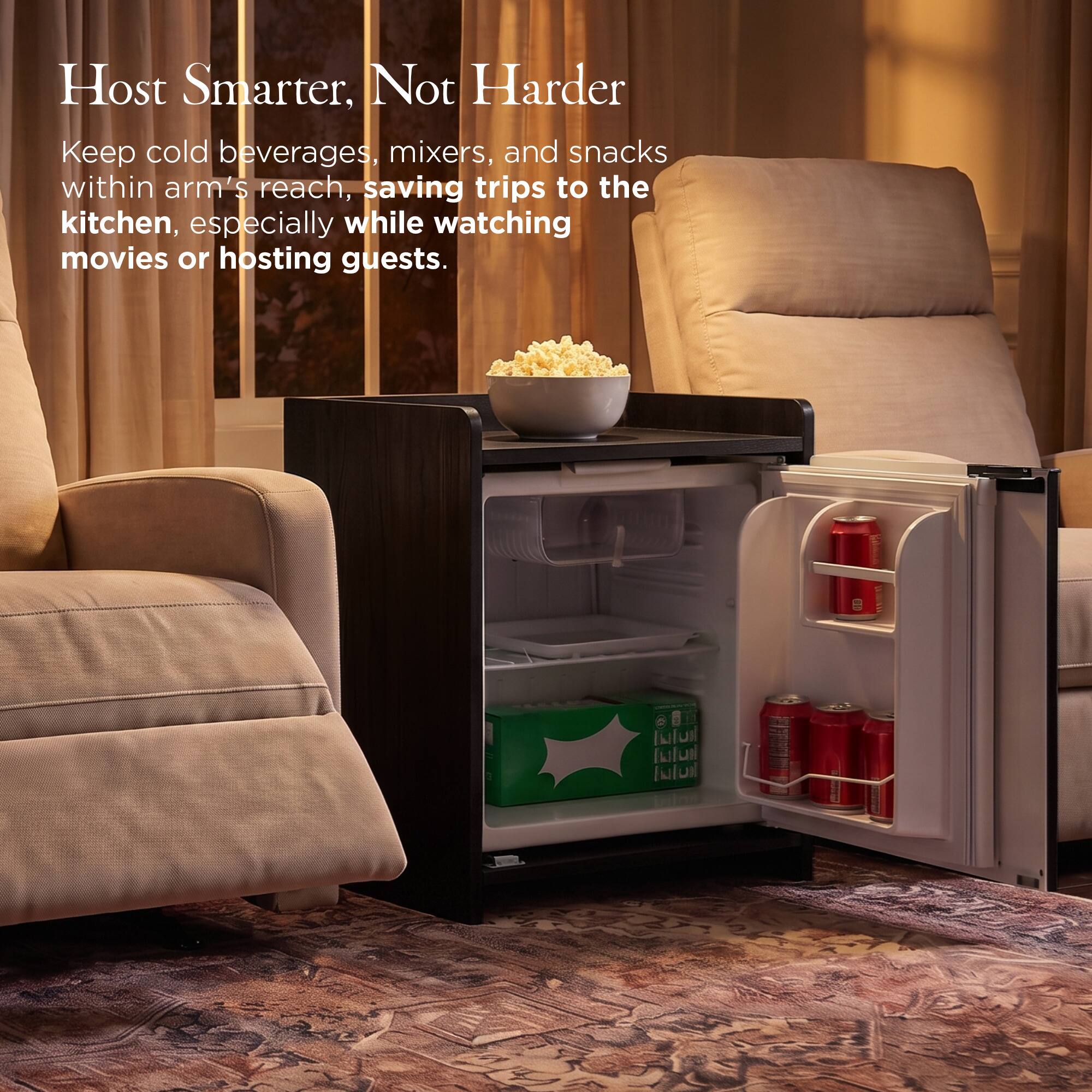 Host Smarter, Not Harder

Keep cold beverages, mixers, and snacks within arm's reach, saving trips to the kitchen, especially while watching movies or hosting guests.