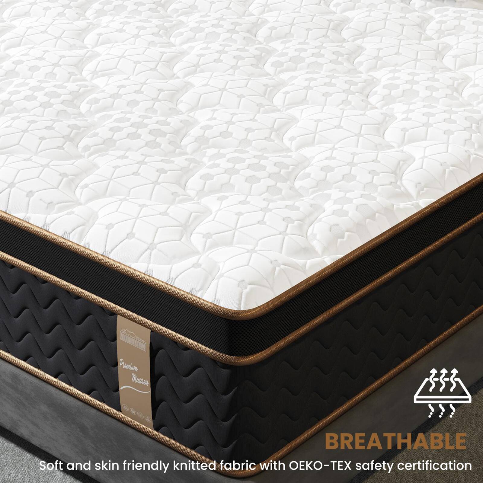 Premium Mattress

BREATHABLE

Soft and skin friendly knitted fabric with OEKO-TEX safety certification