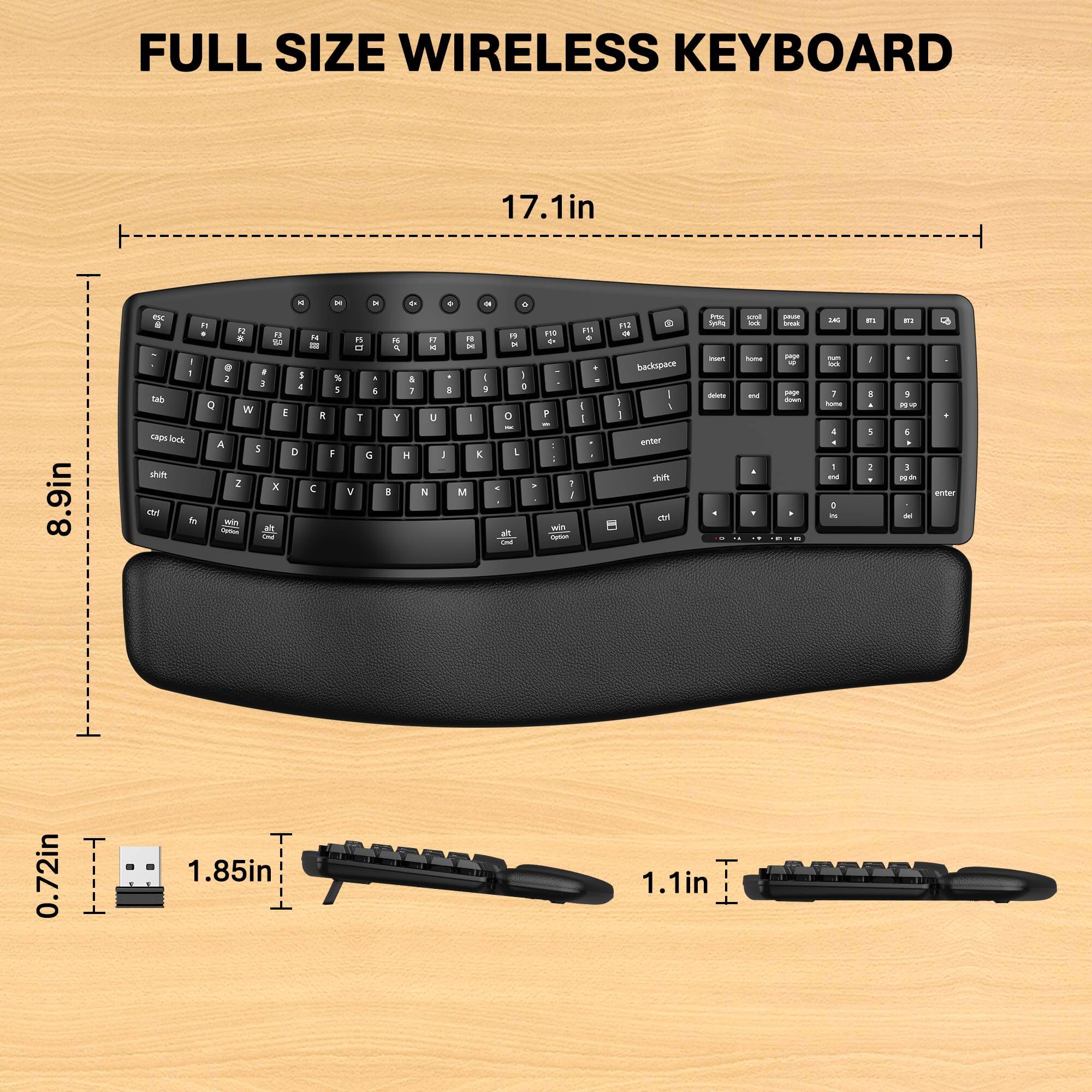 FULL SIZE WIRELESS KEYBOARD

17.1in

8.9in

0.72in

1.85in

1.1in