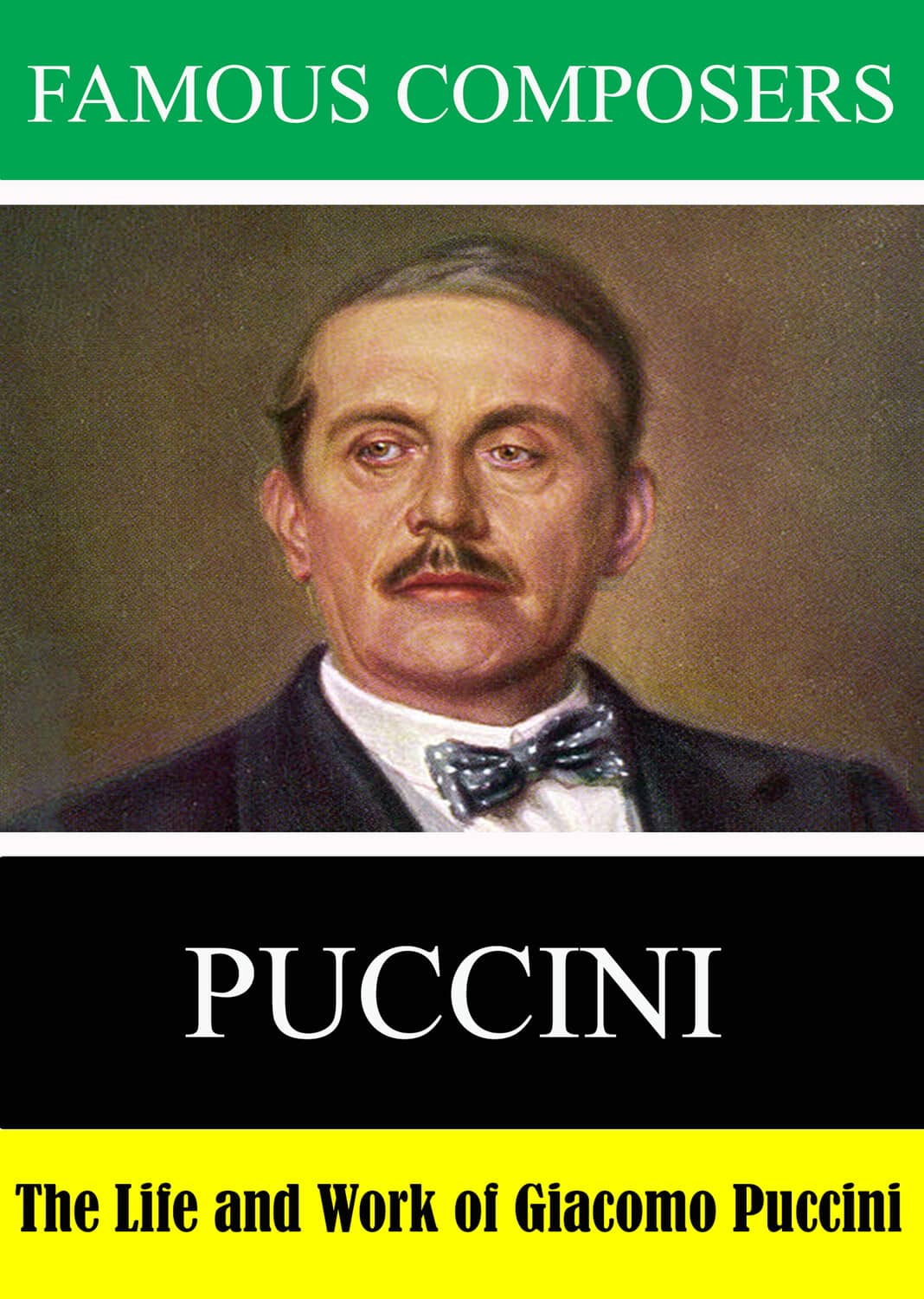 Famous Composers: The Life and Work of Giacomo Puccini  - DVD