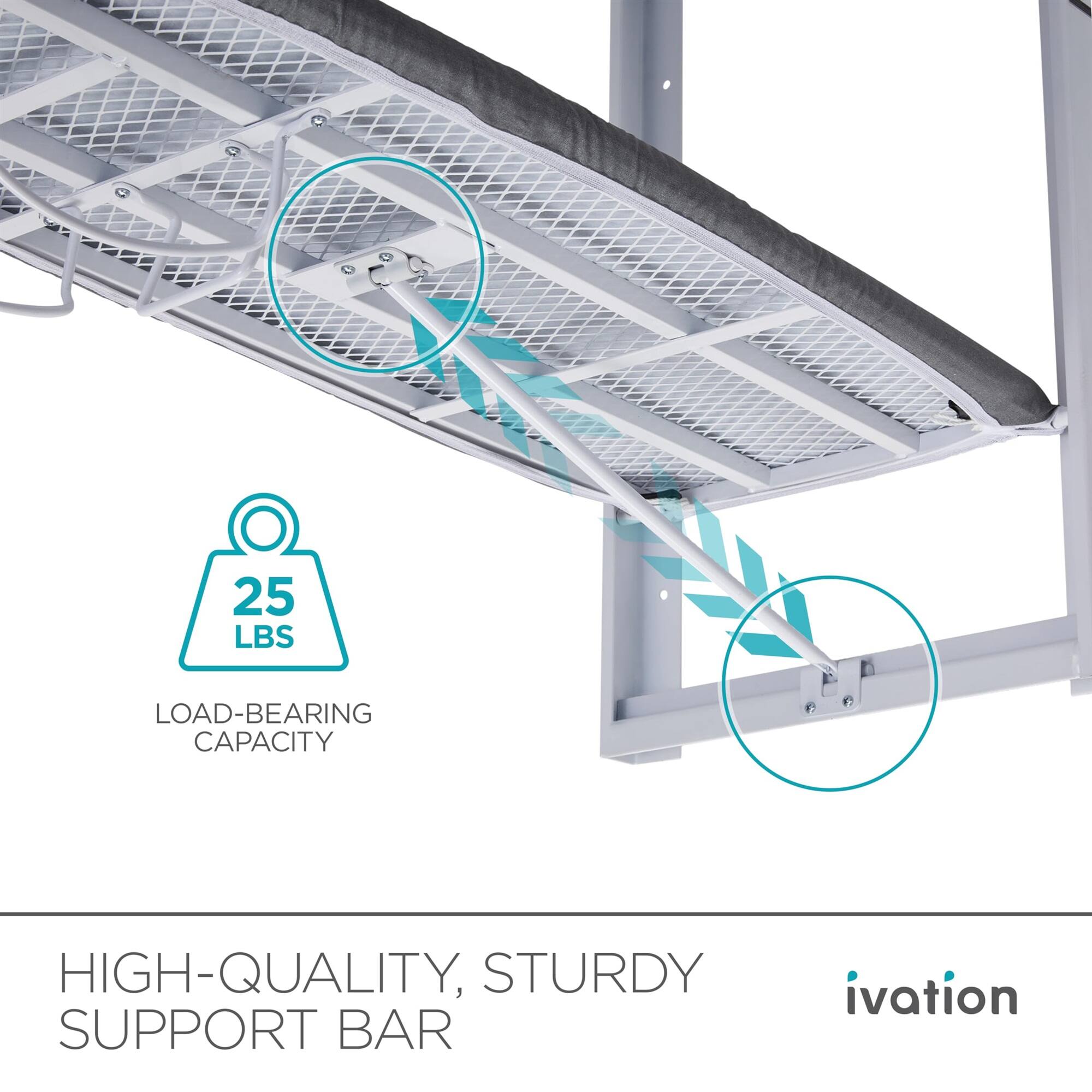 25 LBS LOAD-BEARING CAPACITY
HIGH-QUALITY, STURDY SUPPORT BAR
ivation