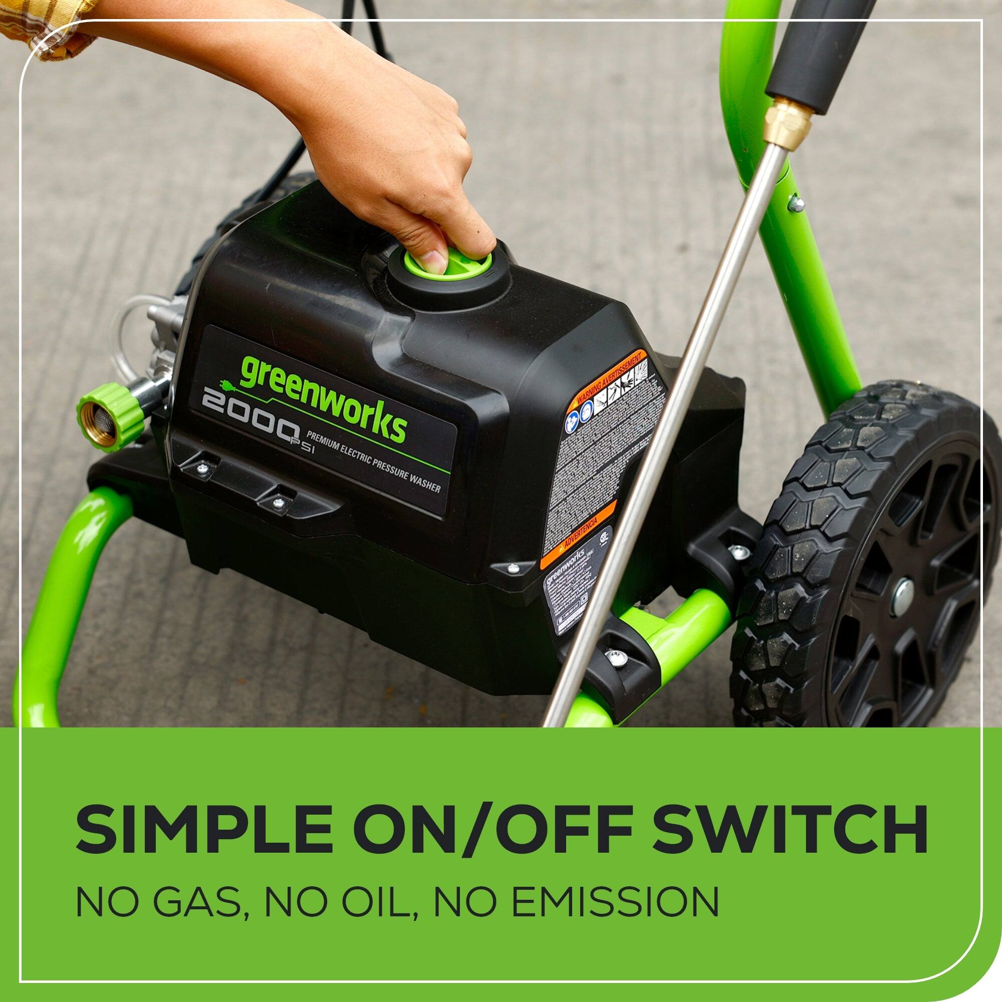 2000 greenworks SI PREMIUM ELECTRIC PRESSURE WASHER  
SIMPLE ON/OFF SWITCH  
NO GAS, NO OIL, NO EMISSION