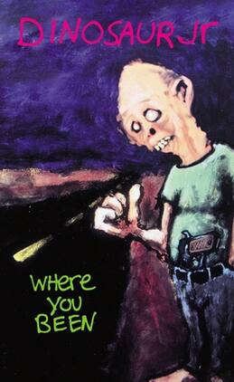 Dinosaur Jr - Where You Been - CASSETTES
