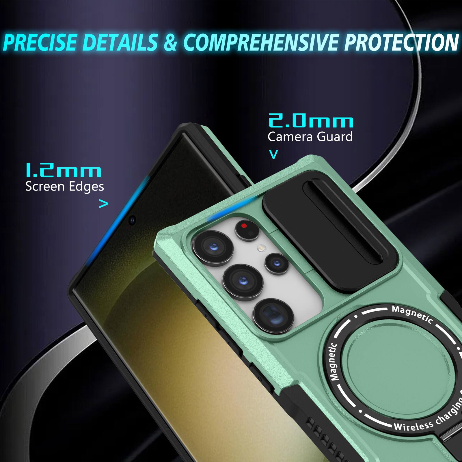 PRECISE DETAILS & COMPREHENSIVE PROTECTION

1.2mm Screen Edges

2.0mm Camera Guard

Magnetic

Wireless charging