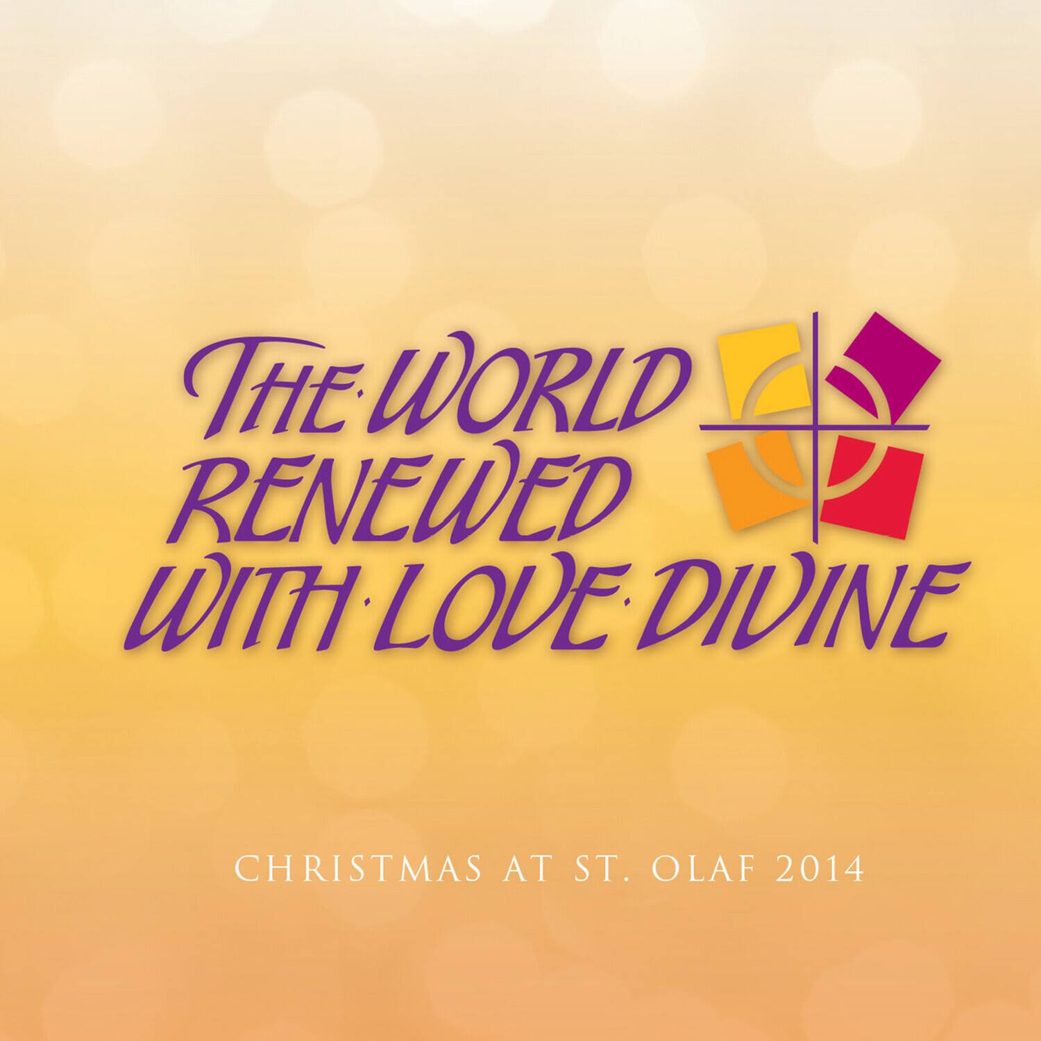 The World Renewed with Love Divine

Christmas at St. Olaf 2014