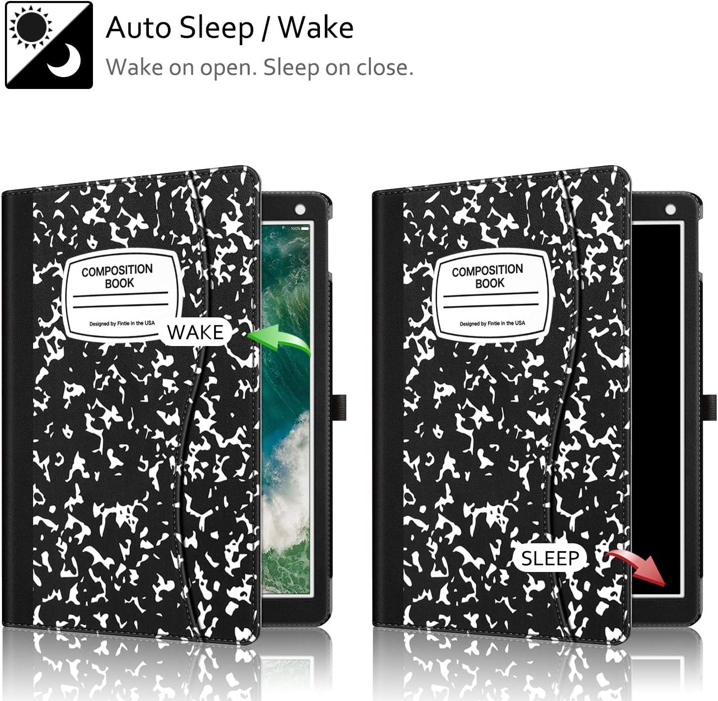 Auto Sleep / Wake  
Wake on open. Sleep on close.  

COMPOSITION BOOK  
Designed by Fintle in the USA  

COMPOSITION BOOK  
Designed by Fintle in the USA