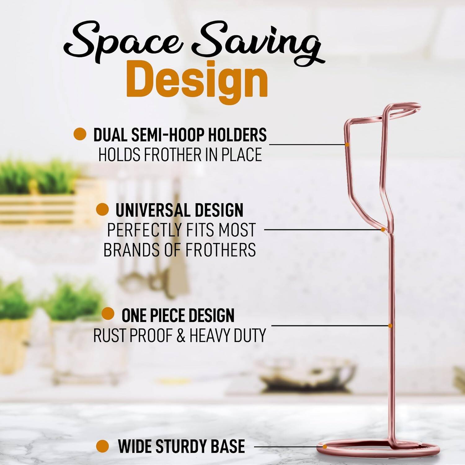 Space Saving Design

- DUAL SEMI-HOOP HOLDERS HOLDS FROTHER IN PLACE
- UNIVERSAL DESIGN PERFECTLY FITS MOST BRANDS OF FROTHERS
- ONE PIECE DESIGN RUST PROOF & HEAVY DUTY
- WIDE STURDY BASE