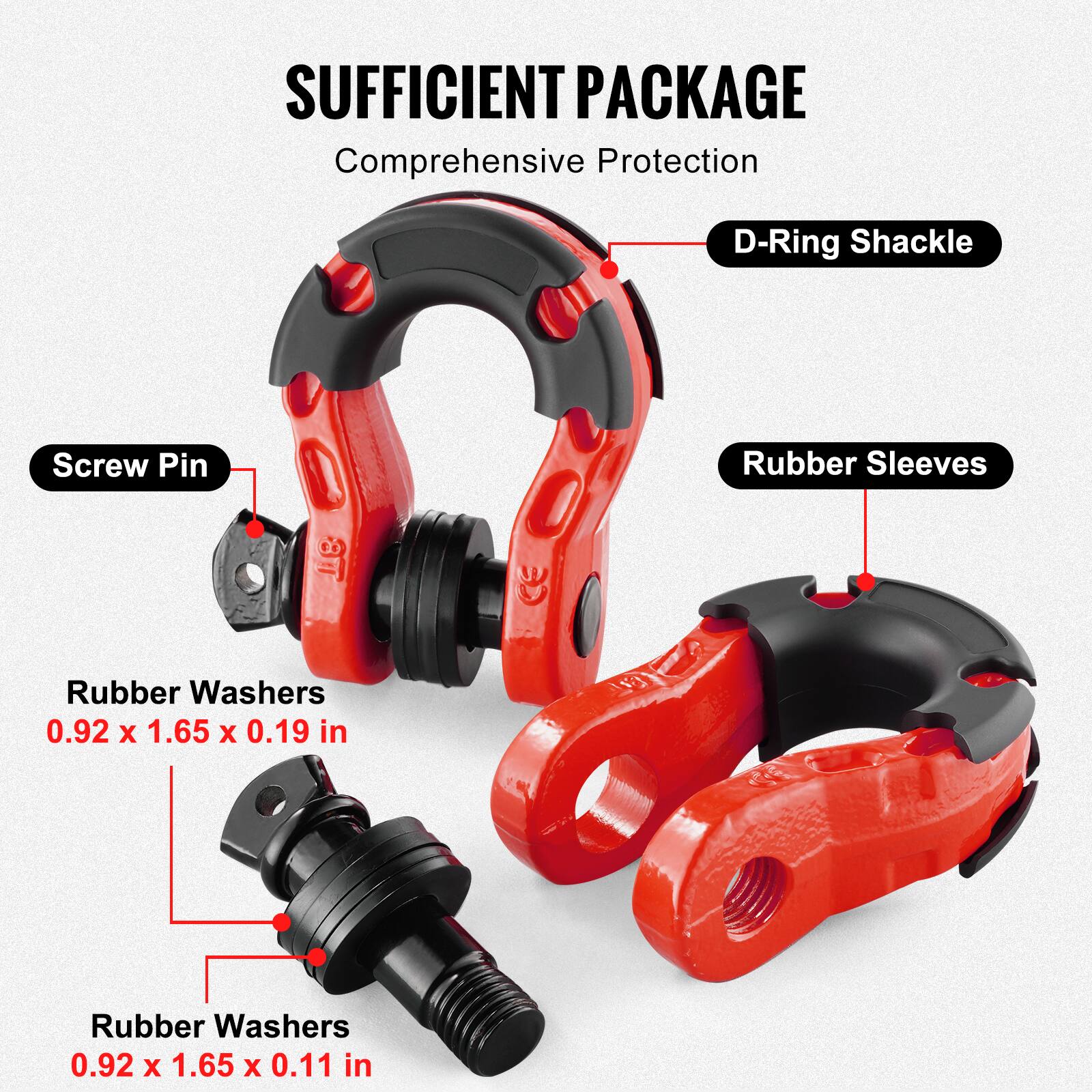 SUFFICIENT PACKAGE  
Comprehensive Protection  

- D-Ring Shackle  
- Screw Pin  
- Rubber Sleeves  
- Rubber Washers 0.92 x 1.65 x 0.19 in  
- Rubber Washers 0.92 x 1.65 x 0.11 in