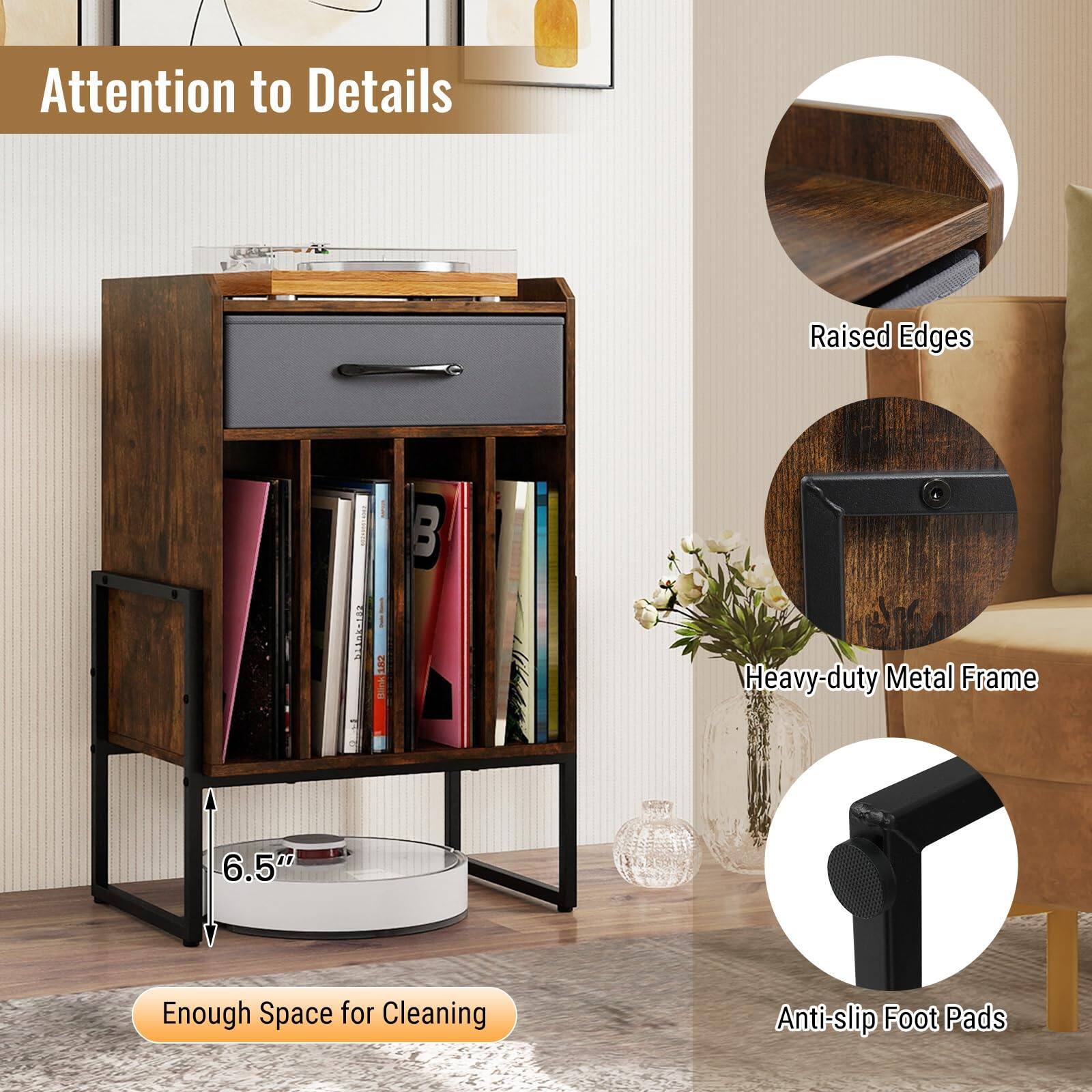 Attention to Details  
Raised Edges  
Heavy-duty Metal Frame  
6.5"  
Enough Space for Cleaning  
Anti-slip Foot Pads